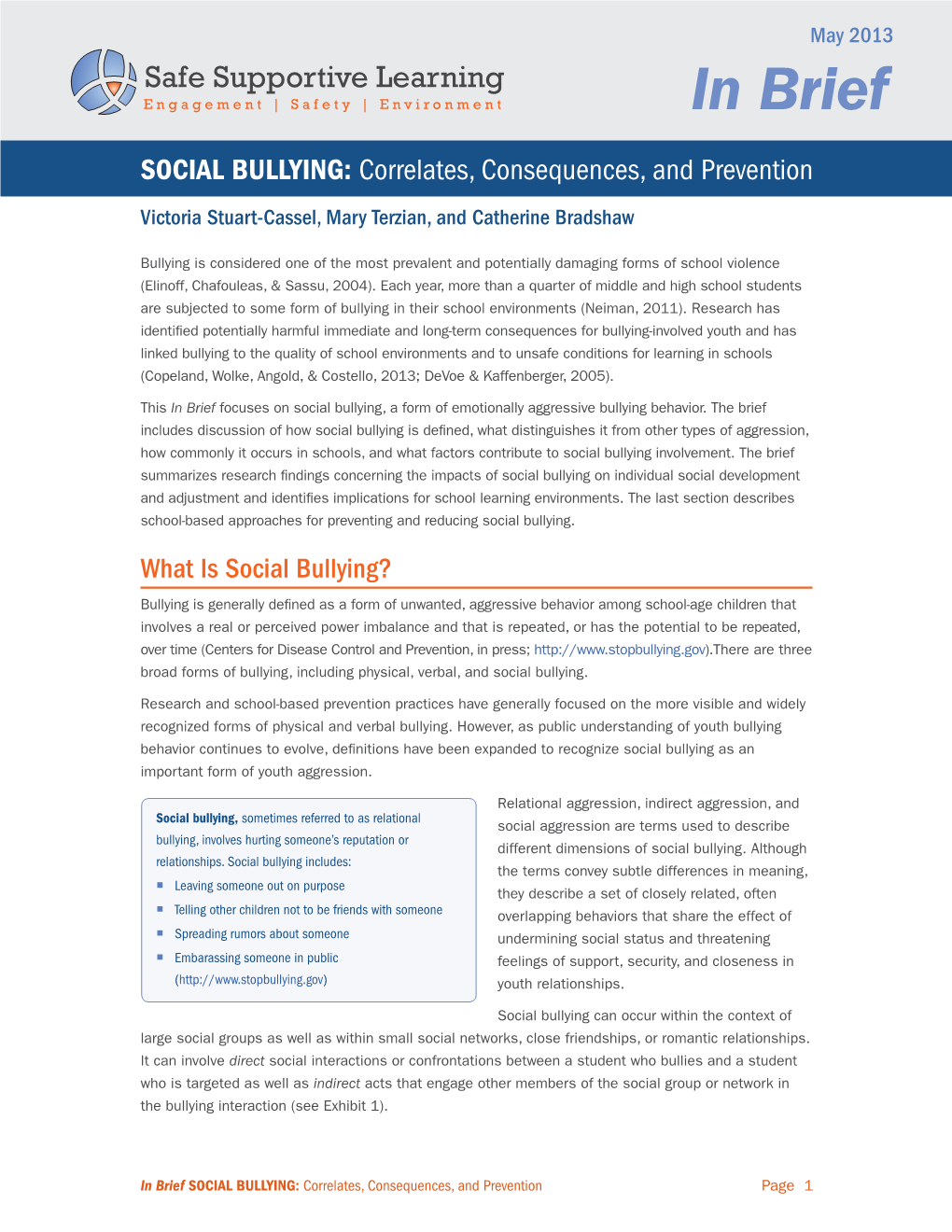 SOCIAL BULLYING: Correlates, Consequences, and Prevention Victoria Stuart-Cassel, Mary Terzian, and Catherine Bradshaw