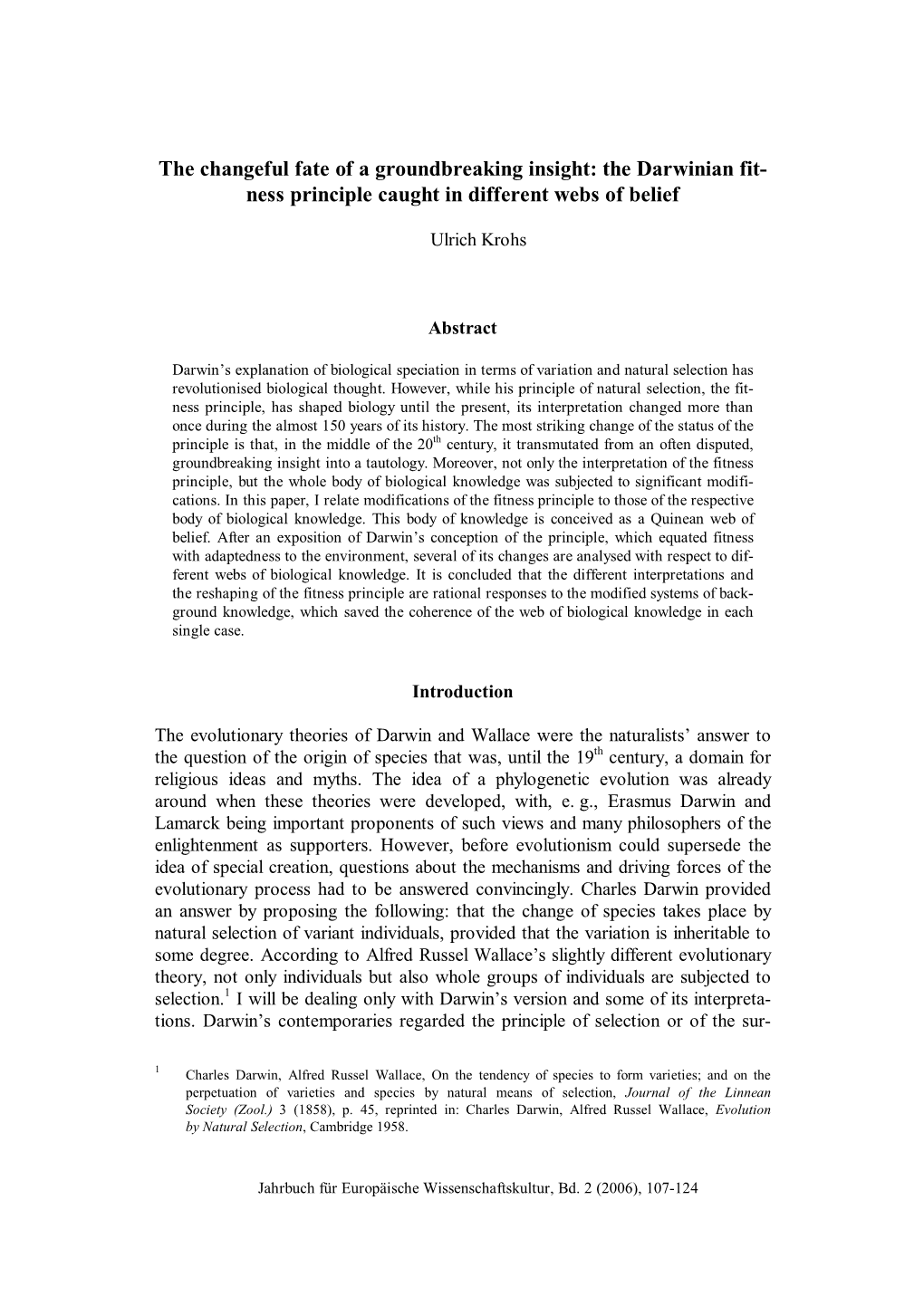 The Changeful Fate of a Groundbreaking Insight: the Darwinian Fit- Ness Principle Caught in Different Webs of Belief