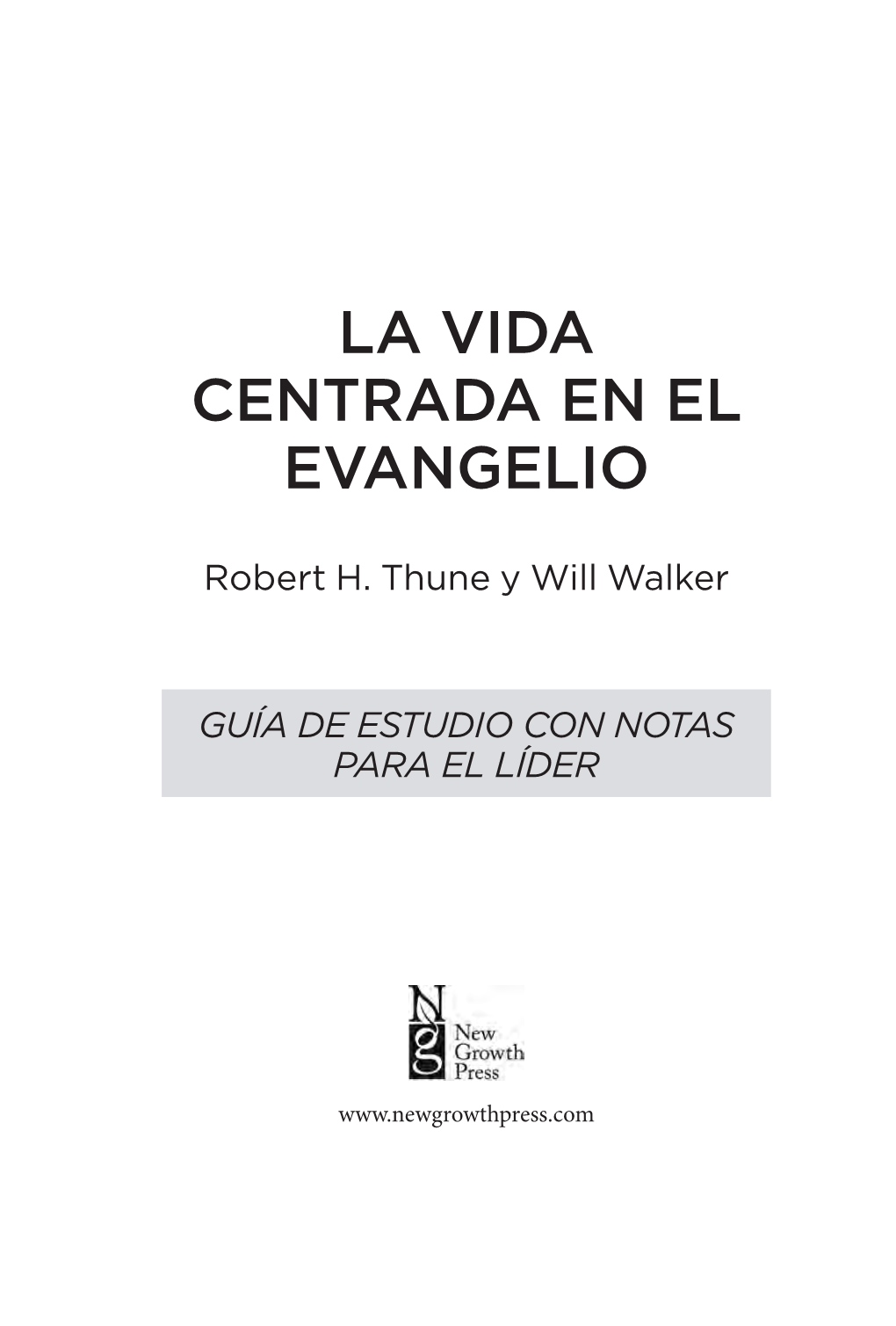 La Vida Centrada En El Evangelio