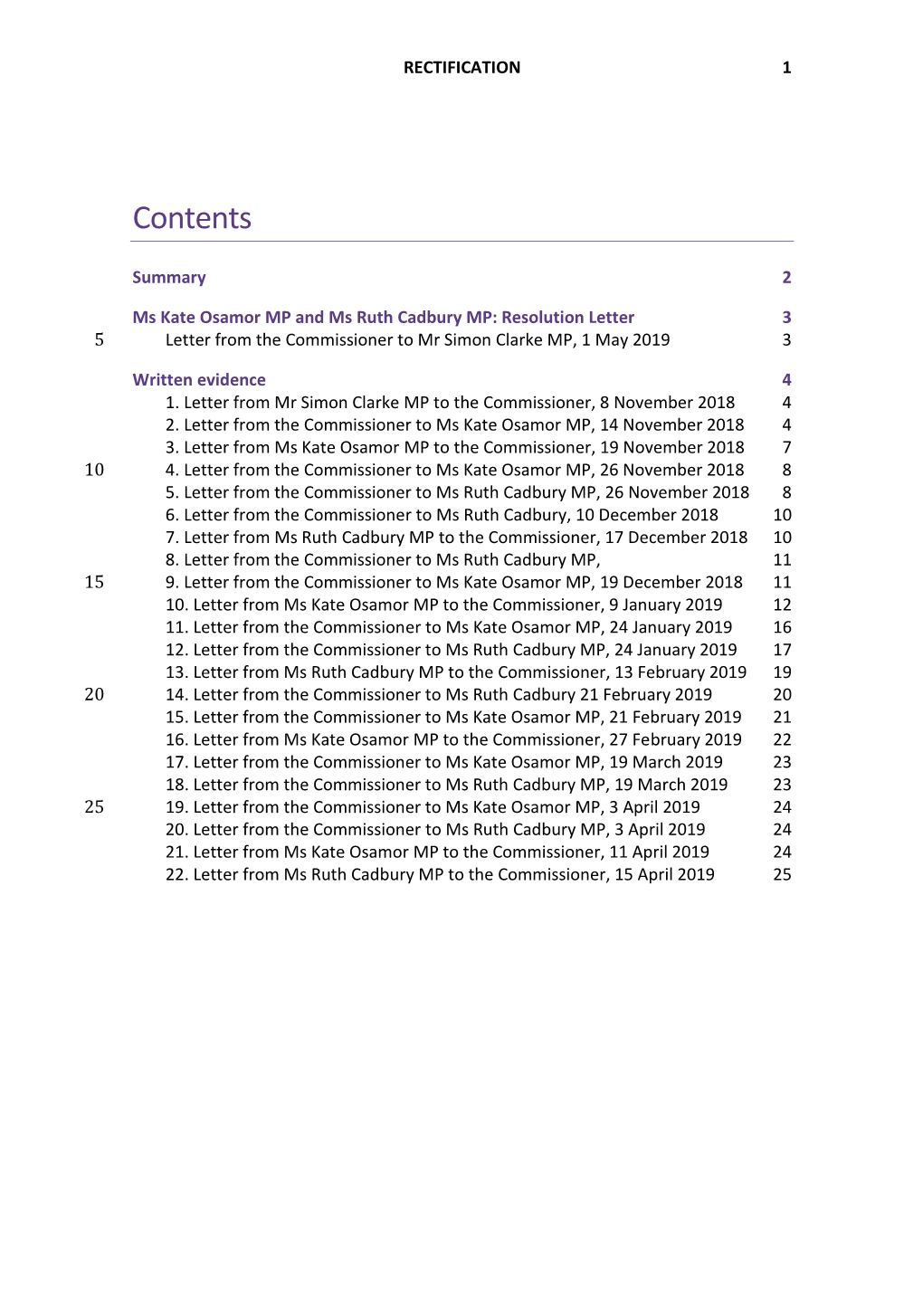 Ms Kate Osamor MP and Ms Ruth Cadbury MP: Resolution Letter 3 5 Letter from the Commissioner to Mr Simon Clarke MP, 1 May 2019 3