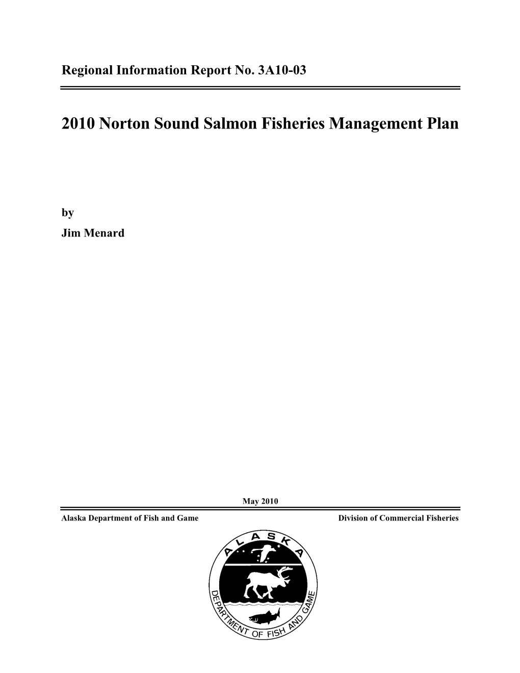 2010 Norton Sound Salmon Fisheries Management Plan. Alaska Department of Fish and Game, Division of Commercial Fisheries, Regional Information Report No