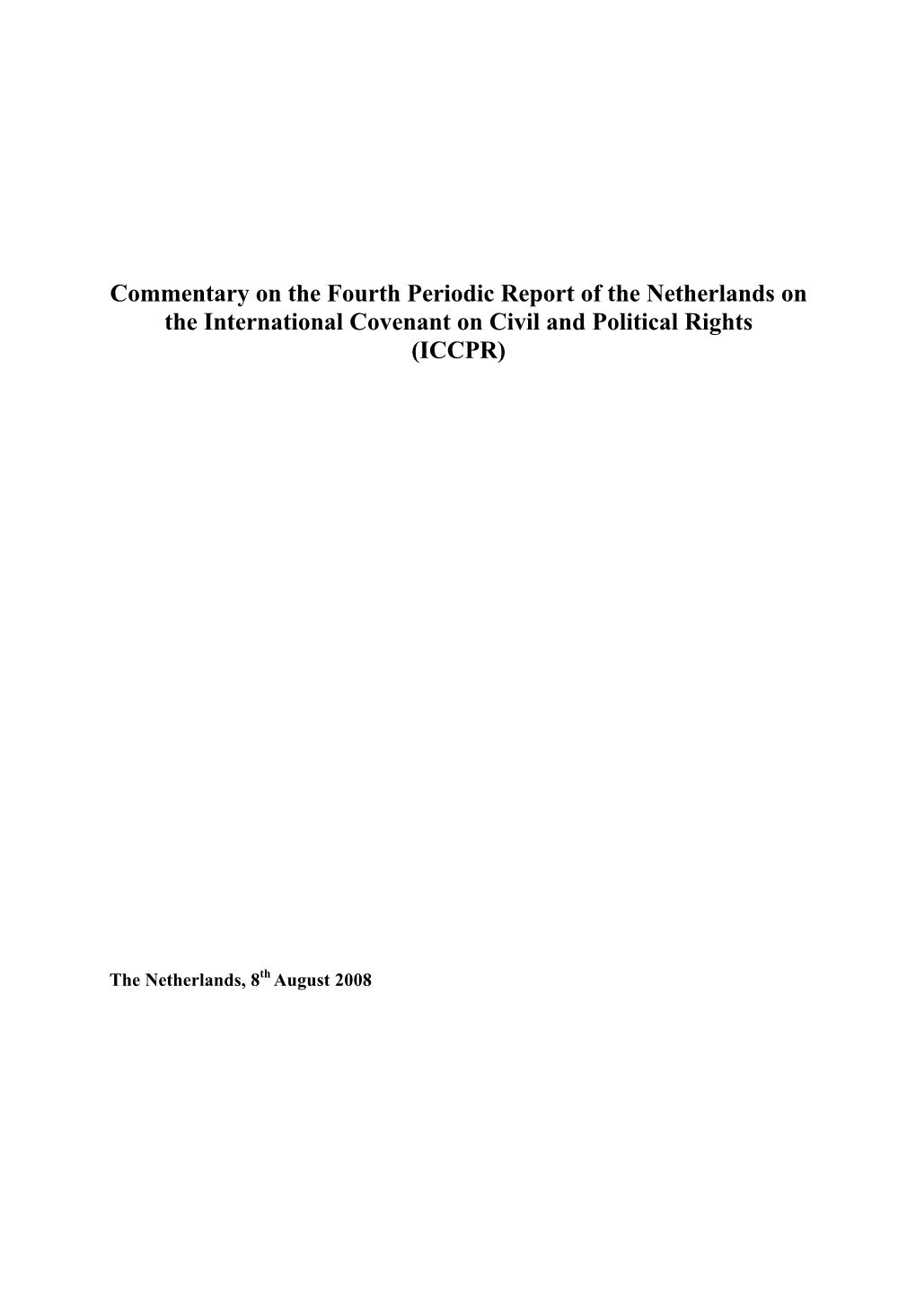 Commentary on the Fourth Periodic Report of the Netherlands on the International Covenant on Civil and Political Rights (ICCPR)