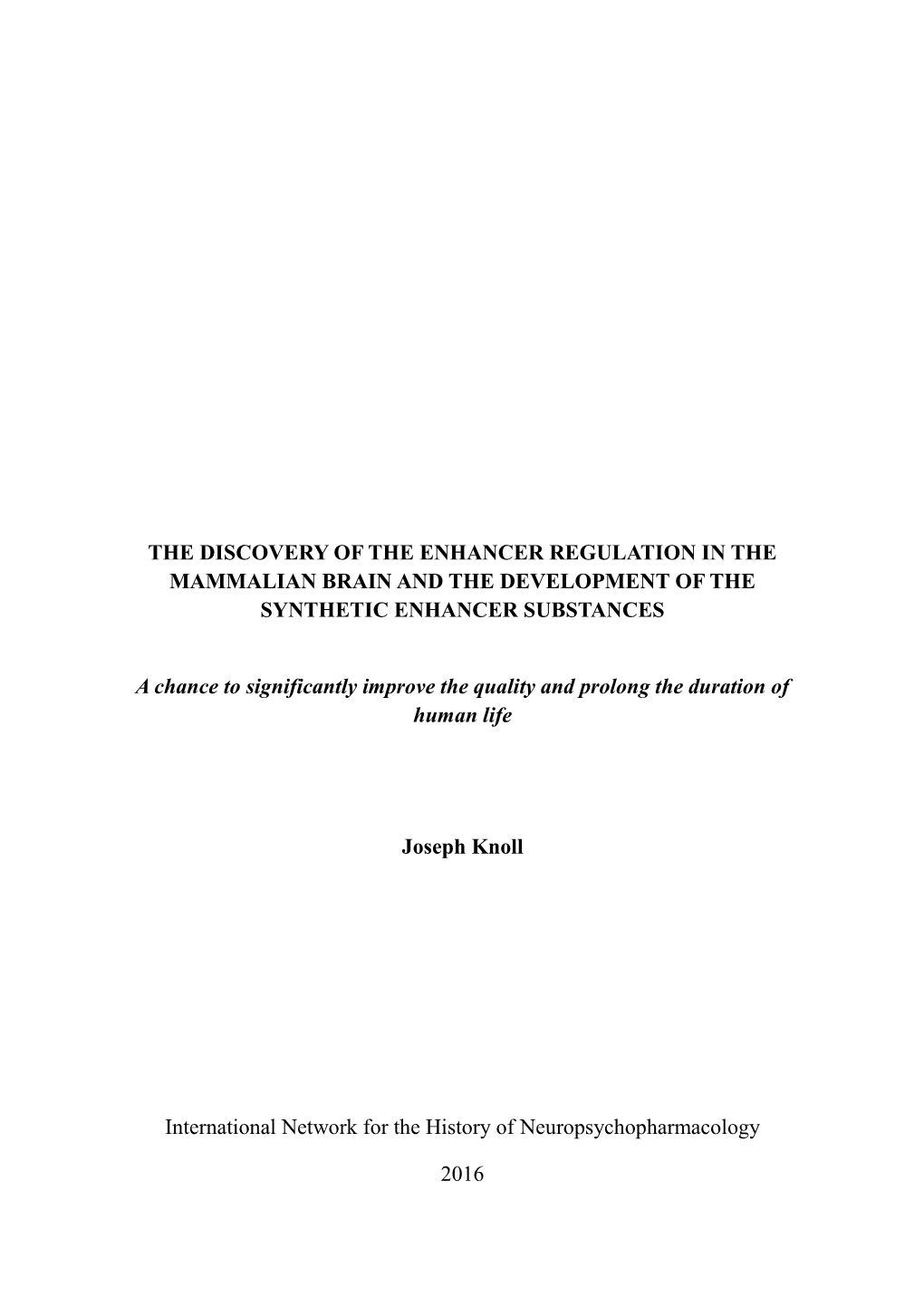 The Discovery of the Enhancer Regulation in the Mammalian Brain and the Development of the Synthetic Enhancer Substances