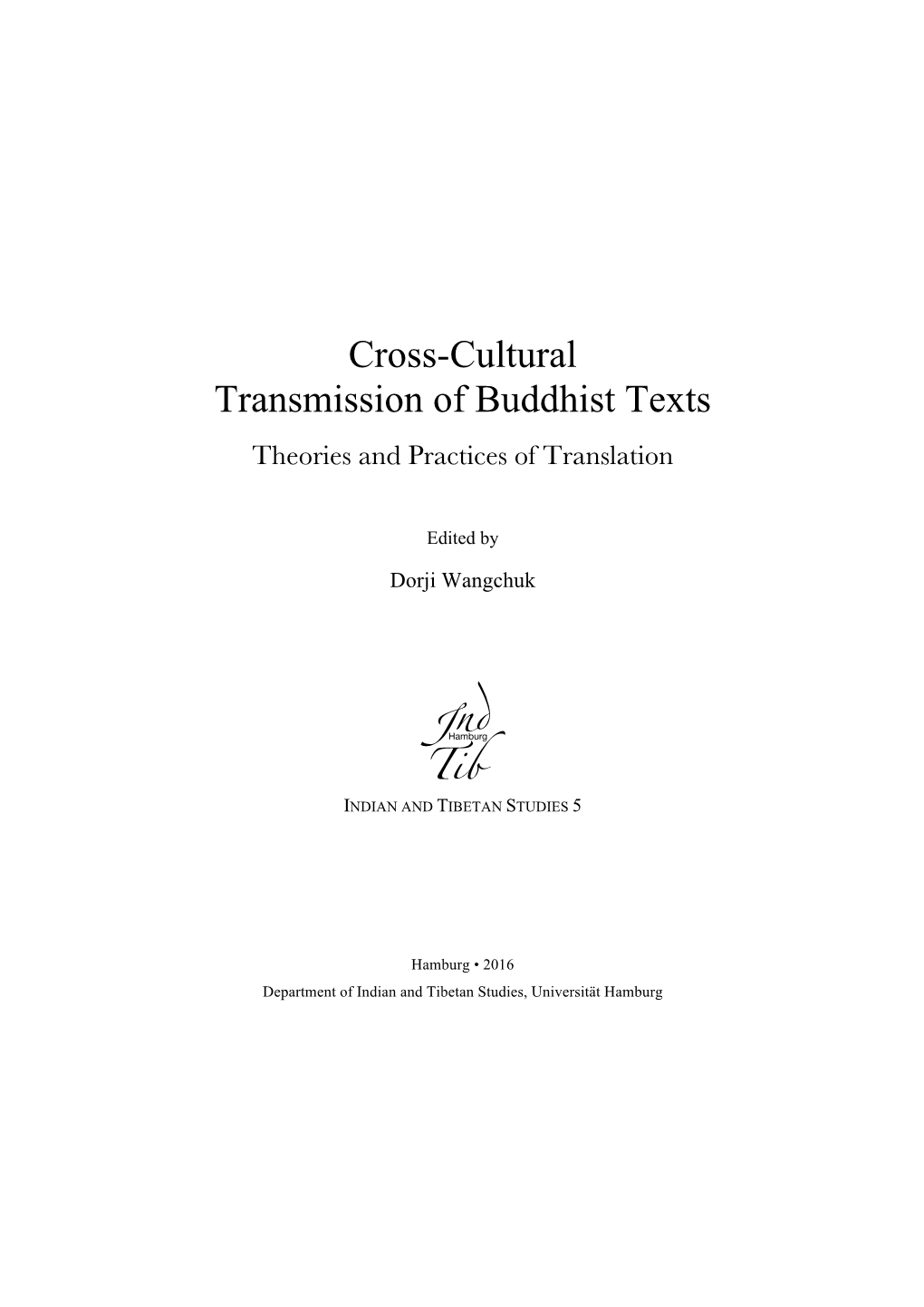 Cross-Cultural Transmission of Buddhist Texts Theories and Practices of Translation