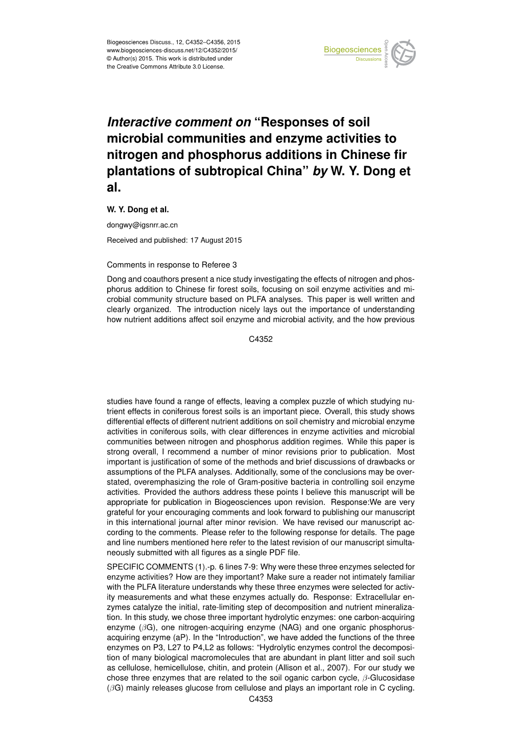 Responses of Soil Microbial Communities and Enzyme Activities to Nitrogen and Phosphorus Additions in Chinese ﬁr Plantations of Subtropical China” by W