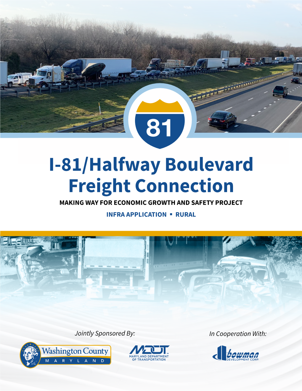 I-81/Halfway Boulevard Freight Connection MAKING WAY for ECONOMIC GROWTH and SAFETY PROJECT INFRA APPLICATION