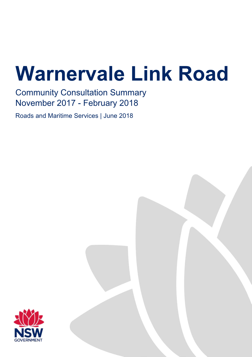 Warnervale Link Road Community Consultation Summary November 2017 - February 2018 Roads and Maritime Services | June 2018
