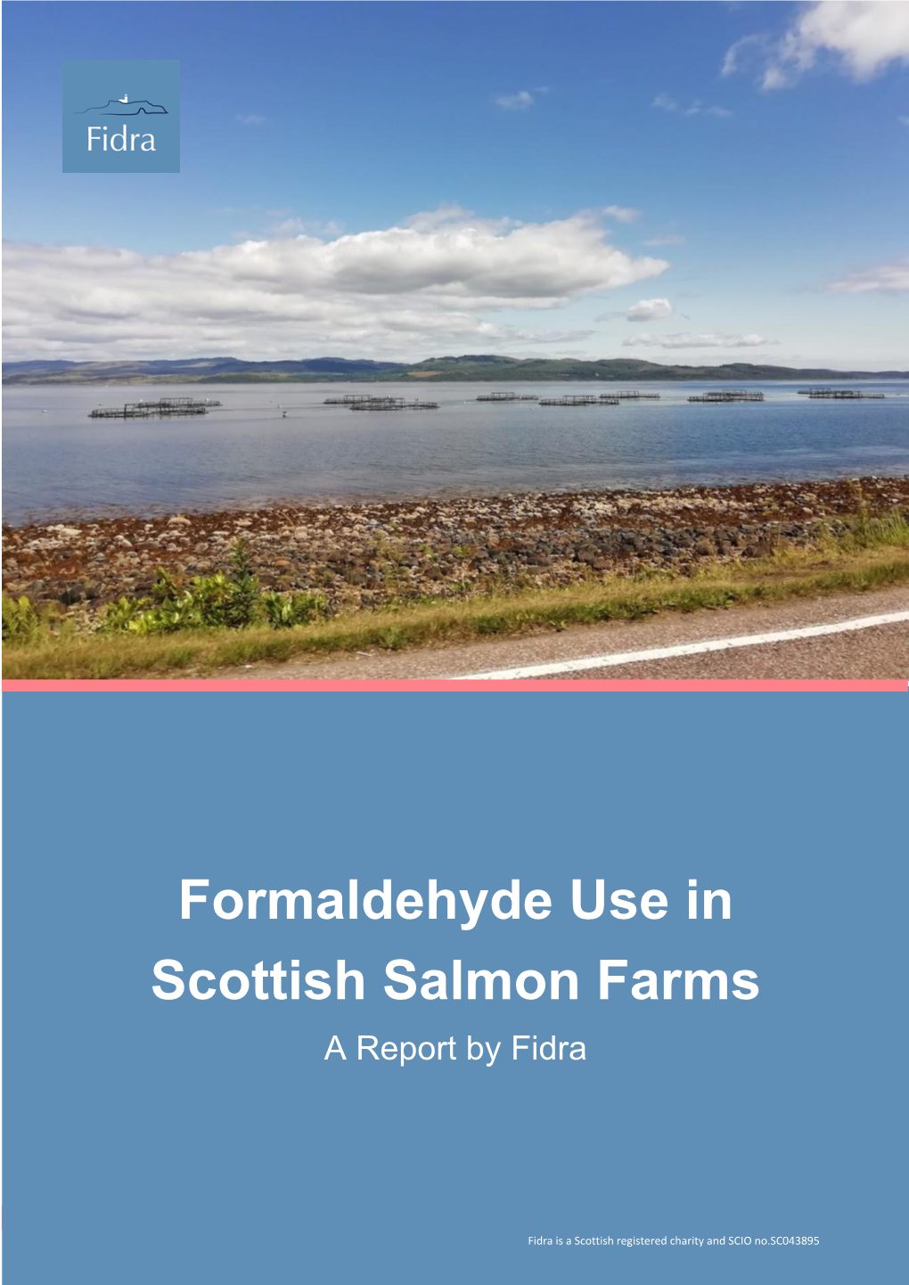 Formaldehyde Use in Scottish Salmon Farms a Report by Fidra