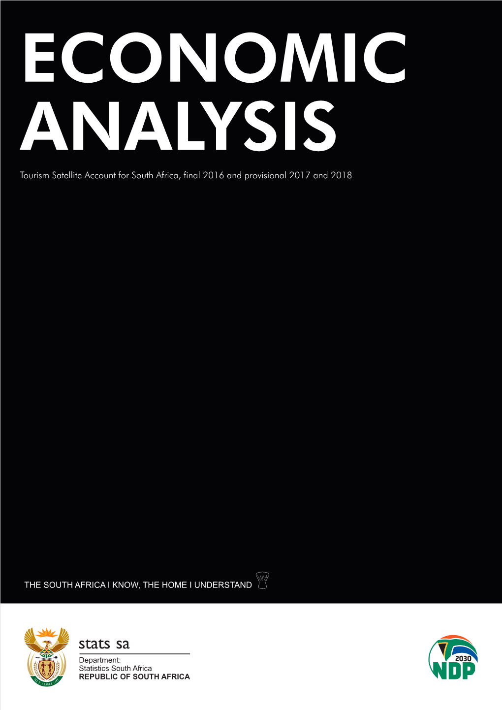 Tourism Satellite Account for South Africa, Final 2016 and Provisional 2017 and 2018 Statistics South Africa