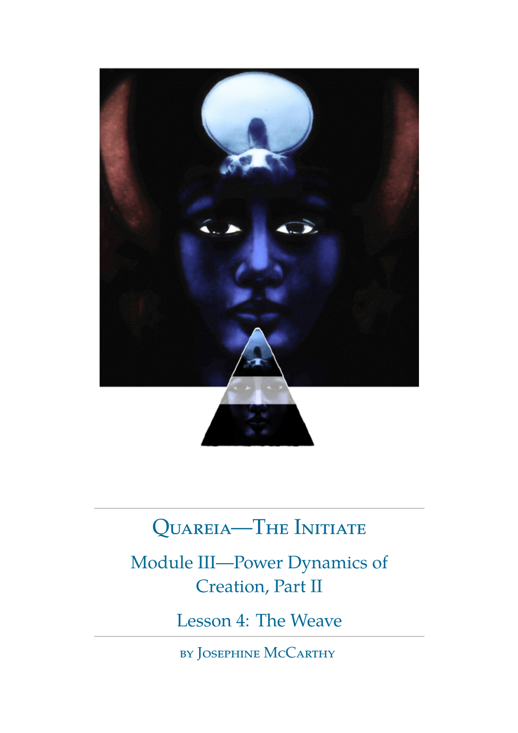 Quareia—The Initiate Module III—Power Dynamics of Creation, Part II Lesson 4: the Weave