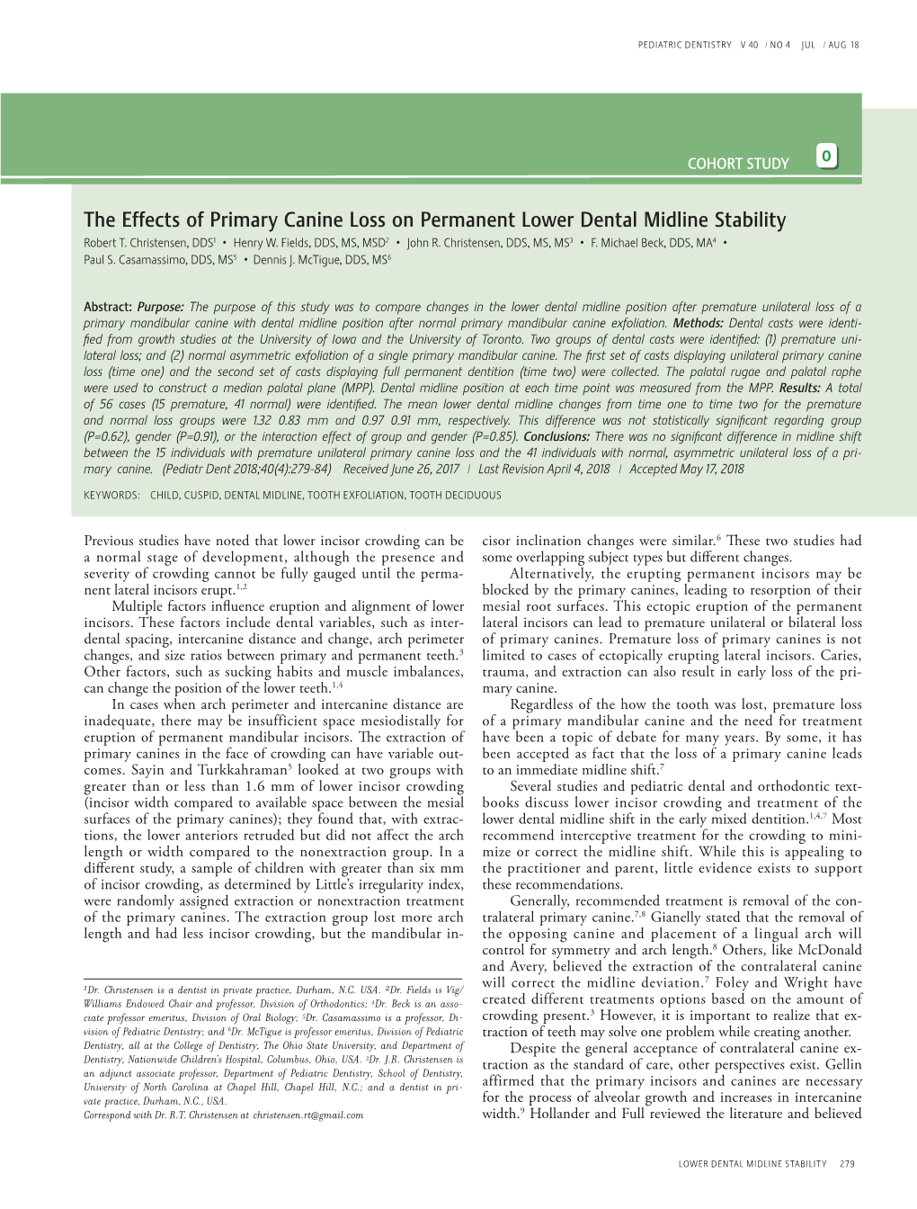 The Effects of Primary Canine Loss on Permanent Lower Dental Midline Stability Robert T