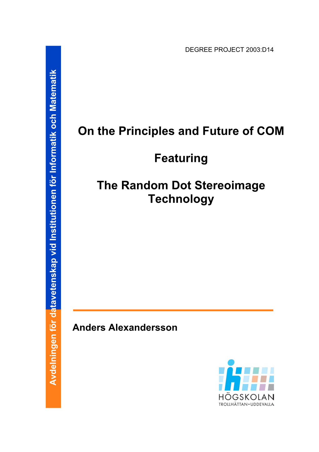 On the Principles and Future of COM Featuring The
