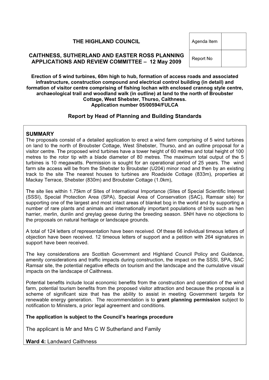 THE HIGHLAND COUNCIL CAITHNESS, SUTHERLAND and EASTER ROSS PLANNING APPLICATIONS and REVIEW COMMITTEE – 12 May 2009 Report By