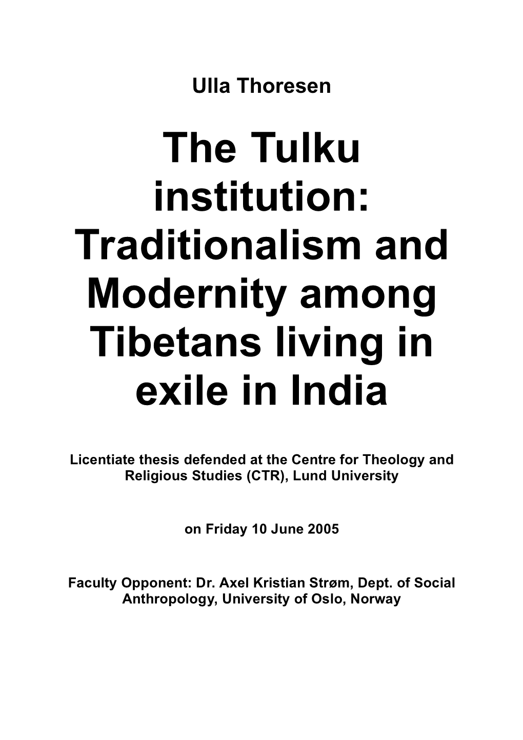 The Tulku Institution: Traditionalism and Modernity Among Tibetans Living in Exile in India