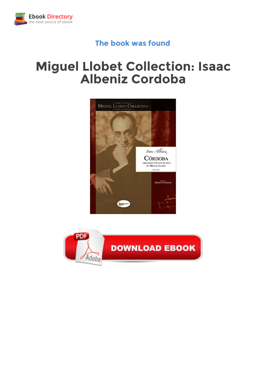 Free Ebook Library Miguel Llobet Collection: Isaac Albeniz Cordoba First Ever Publication of Llobet's Quite Superior Arrangement of Albãƒâ©Niz' Cãƒâ³rdoba