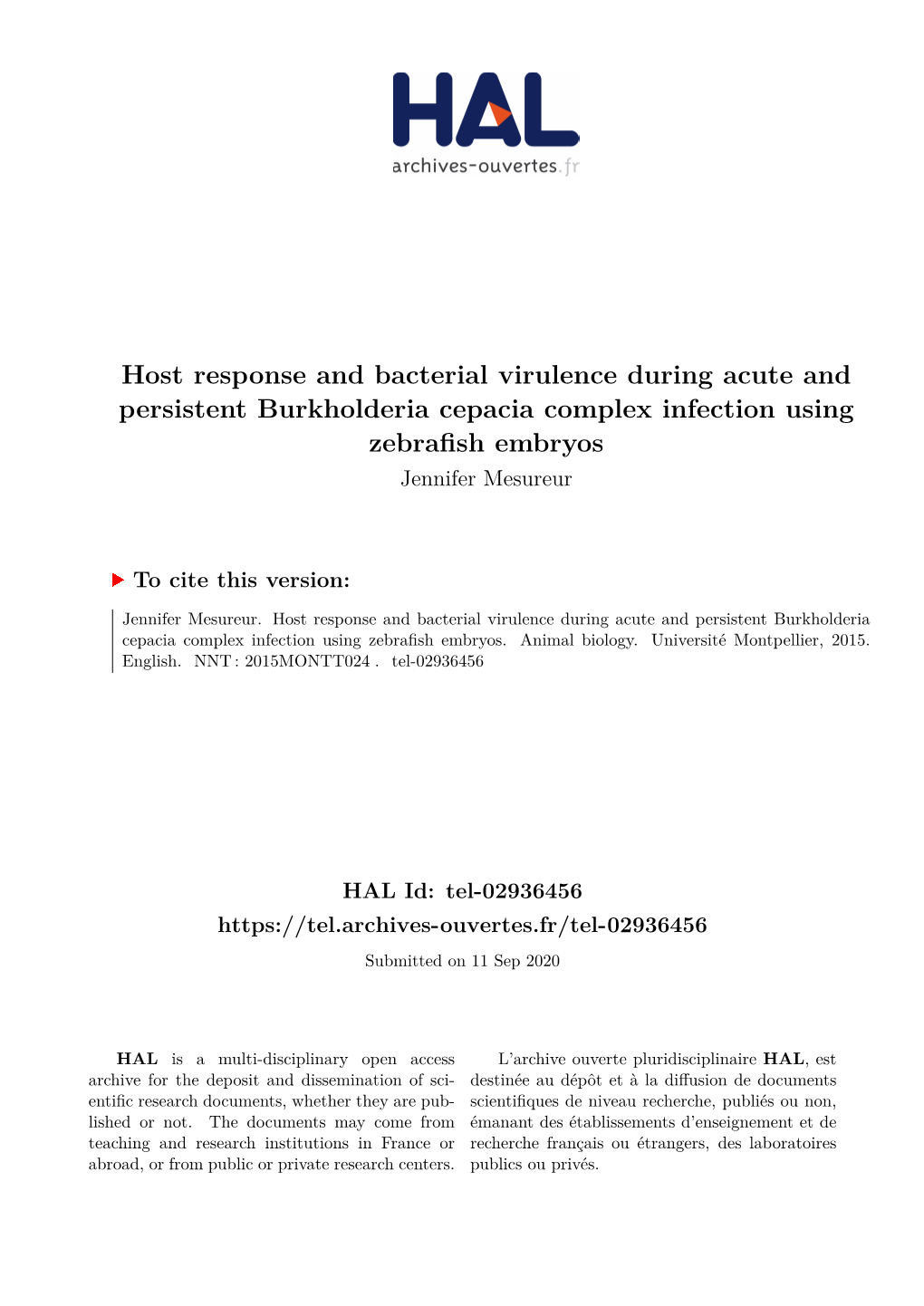 Host Response and Bacterial Virulence During Acute and Persistent Burkholderia Cepacia Complex Infection Using Zebrafish Embryos Jennifer Mesureur