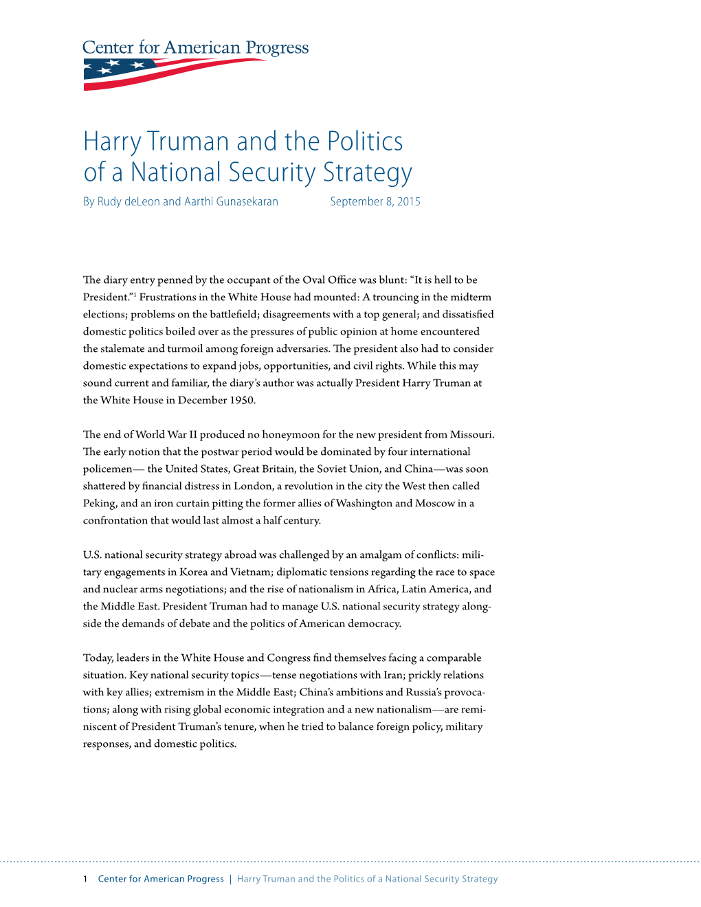 Harry Truman and the Politics of a National Security Strategy by Rudy Deleon and Aarthi Gunasekaran September 8, 2015