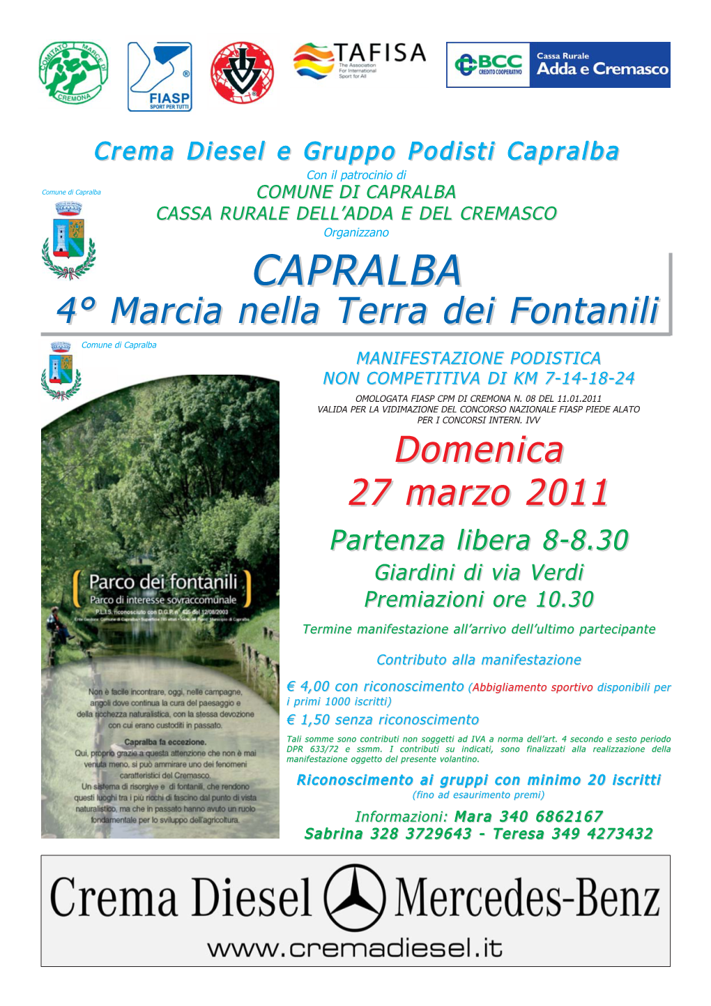 Capralba COMUNE DI CAPRALBA CASSA RURALE DELL’ADDA E DEL CREMASCO Organizzano CAPRALBACAPRALBA 4°4° Marciamarcia Nellanella Terraterra Deidei Fontanilifontanili