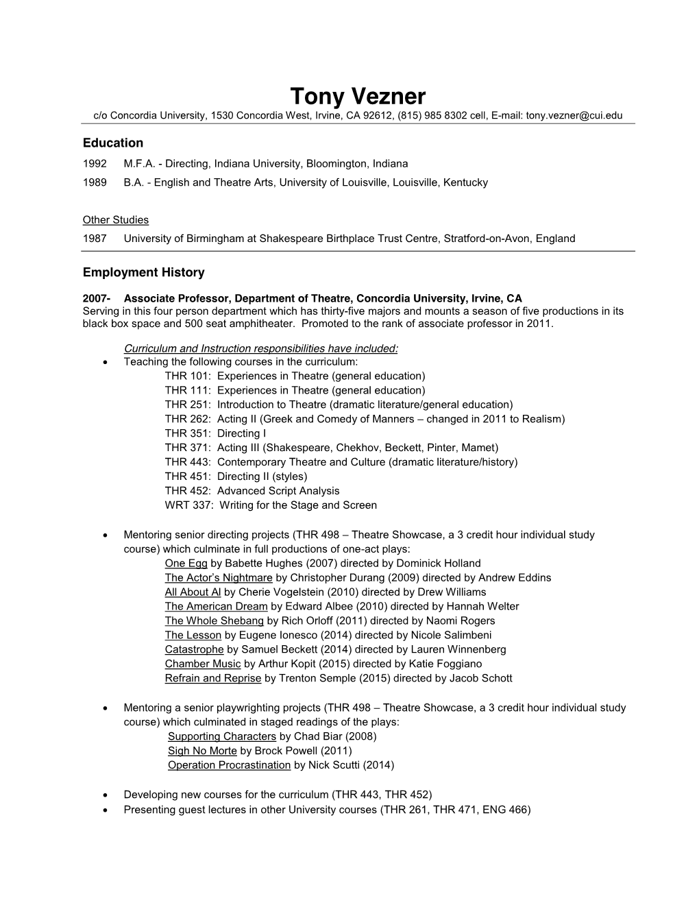 Tony Vezner C/O Concordia University, 1530 Concordia West, Irvine, CA 92612, (815) 985 8302 Cell, E-Mail: Tony.Vezner@Cui.Edu