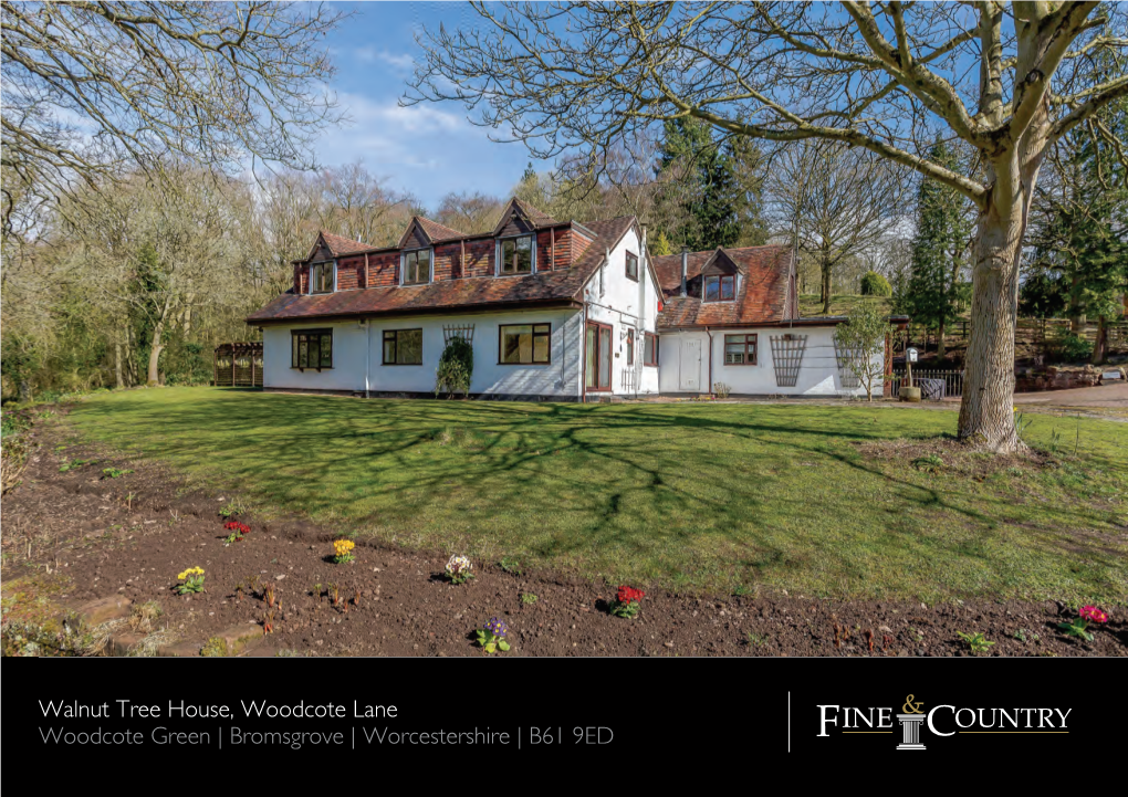 Walnut Tree House, Woodcote Lane Woodcote Green | Bromsgrove | Worcestershire | B61 9ED WALNUT TREE HOUSE