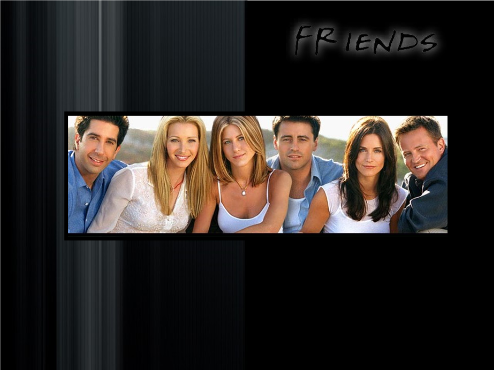 I`Ll Be There for You…