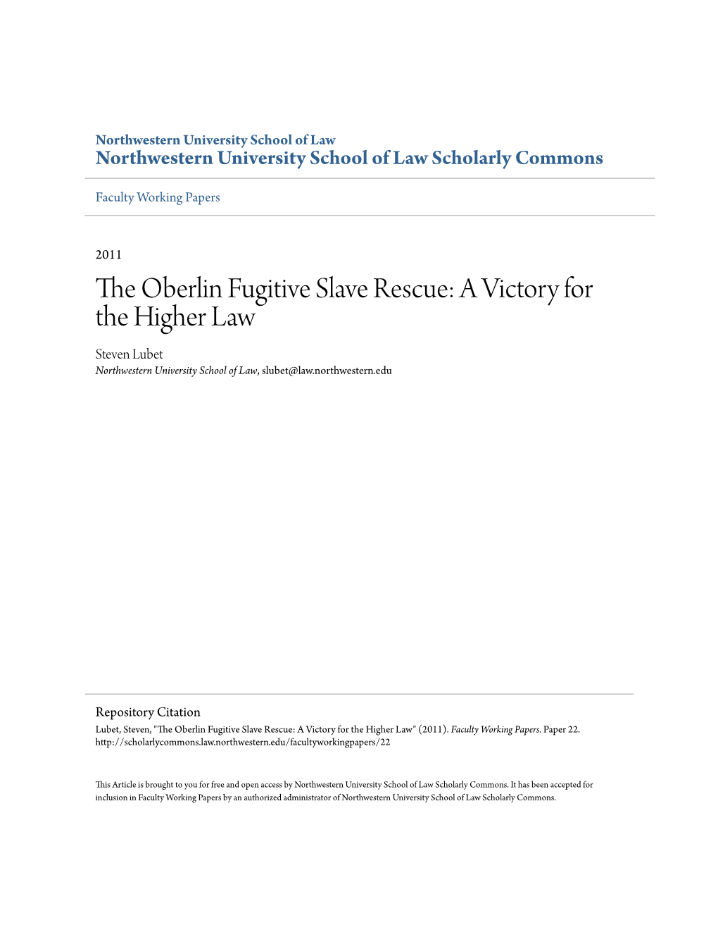 The Oberlin Fugitive Slave Rescue: a Victory for the Higher Law Steven Lubet Northwestern University School of Law, Slubet@Law.Northwestern.Edu