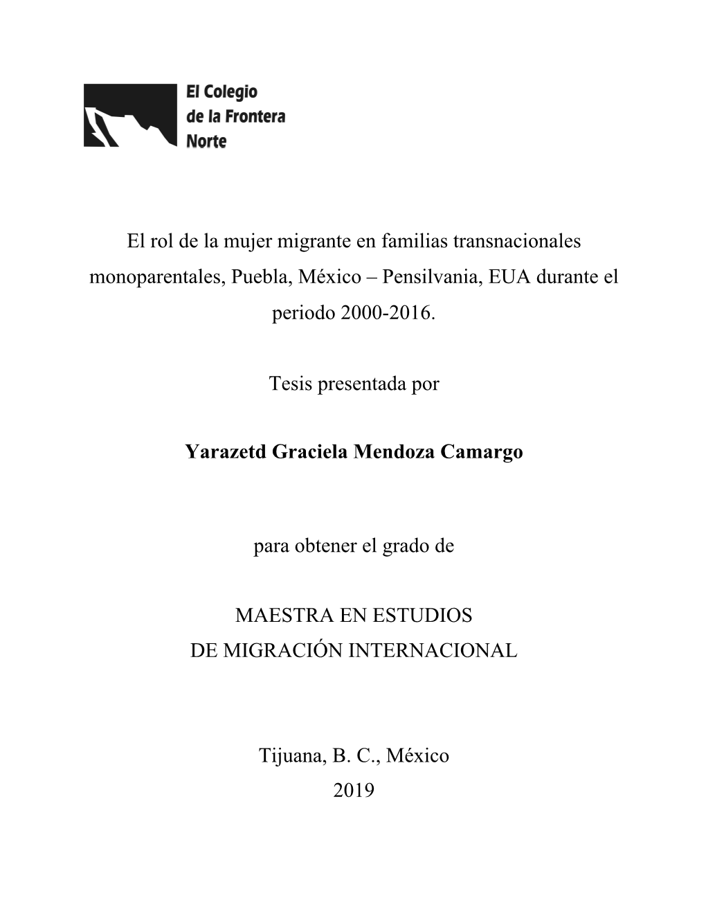 El Rol De La Mujer Migrante En Familias Transnacionales Monoparentales, Puebla, México – Pensilvania, EUA Durante El Periodo 2000-2016