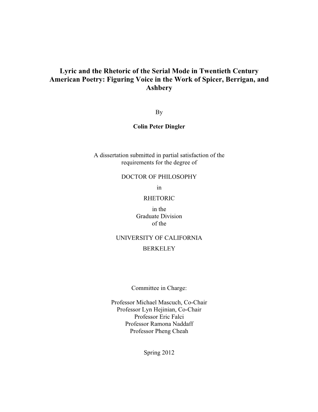 Lyric and the Rhetoric of the Serial Mode in Twentieth Century American Poetry: Figuring Voice in the Work of Spicer, Berrigan, and Ashbery