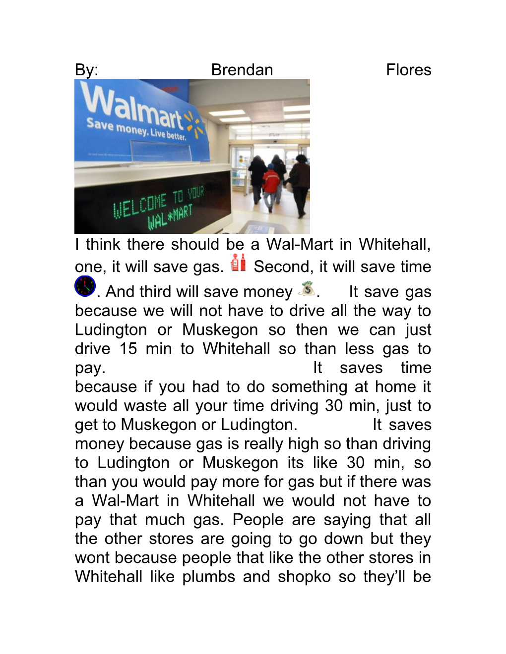 Should Their Be a Wal-Mart in Whitehall Mi Yes I Think There Should Be One Because One