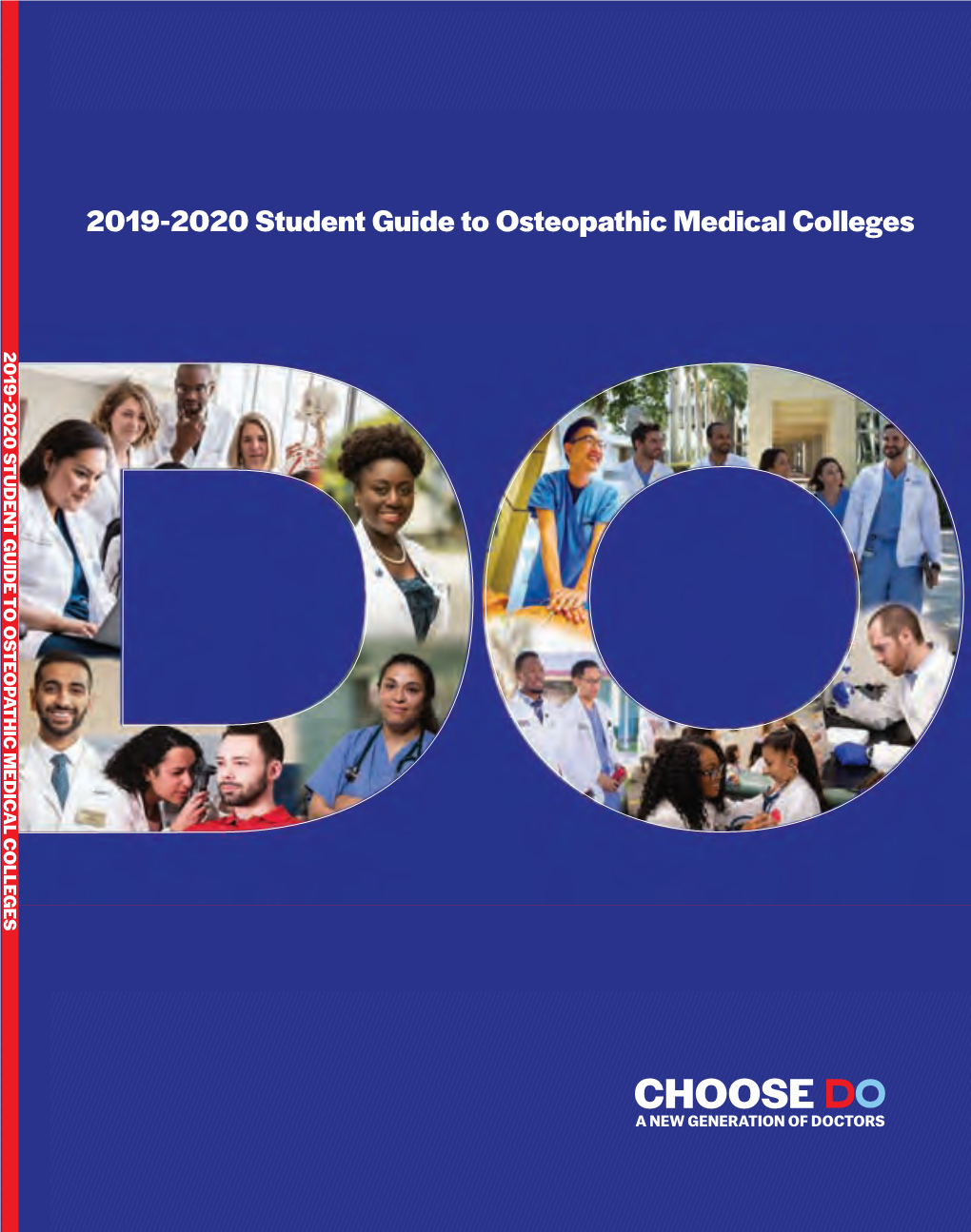 2019-2020 Student Guide to Osteopathic Medical Colleges 2019-2020 STUDENT GUIDE to OSTEOPATHIC MEDICAL COLLEGES