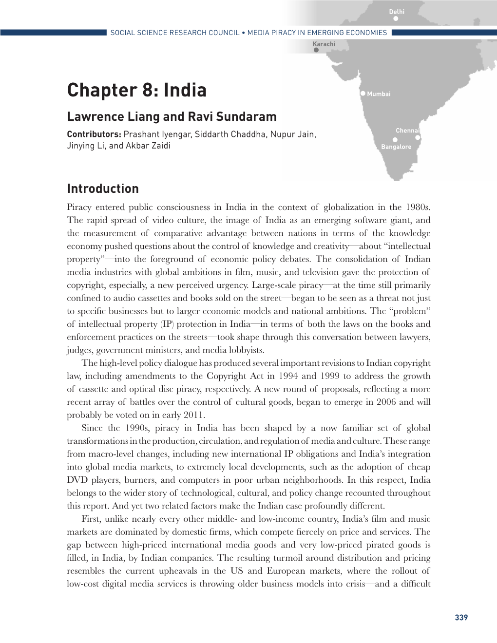 India Mumbai Lawrence Liang and Ravi Sundaram Contributors: Prashant Iyengar, Siddarth Chaddha, Nupur Jain, Chennai Jinying Li, and Akbar Zaidi Bangalore