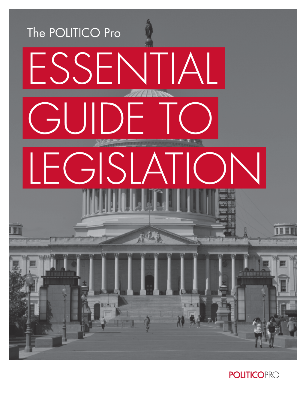 The POLITICO Pro ESSENTIAL GUIDE to LEGISLATION TABLE of CONTENTS