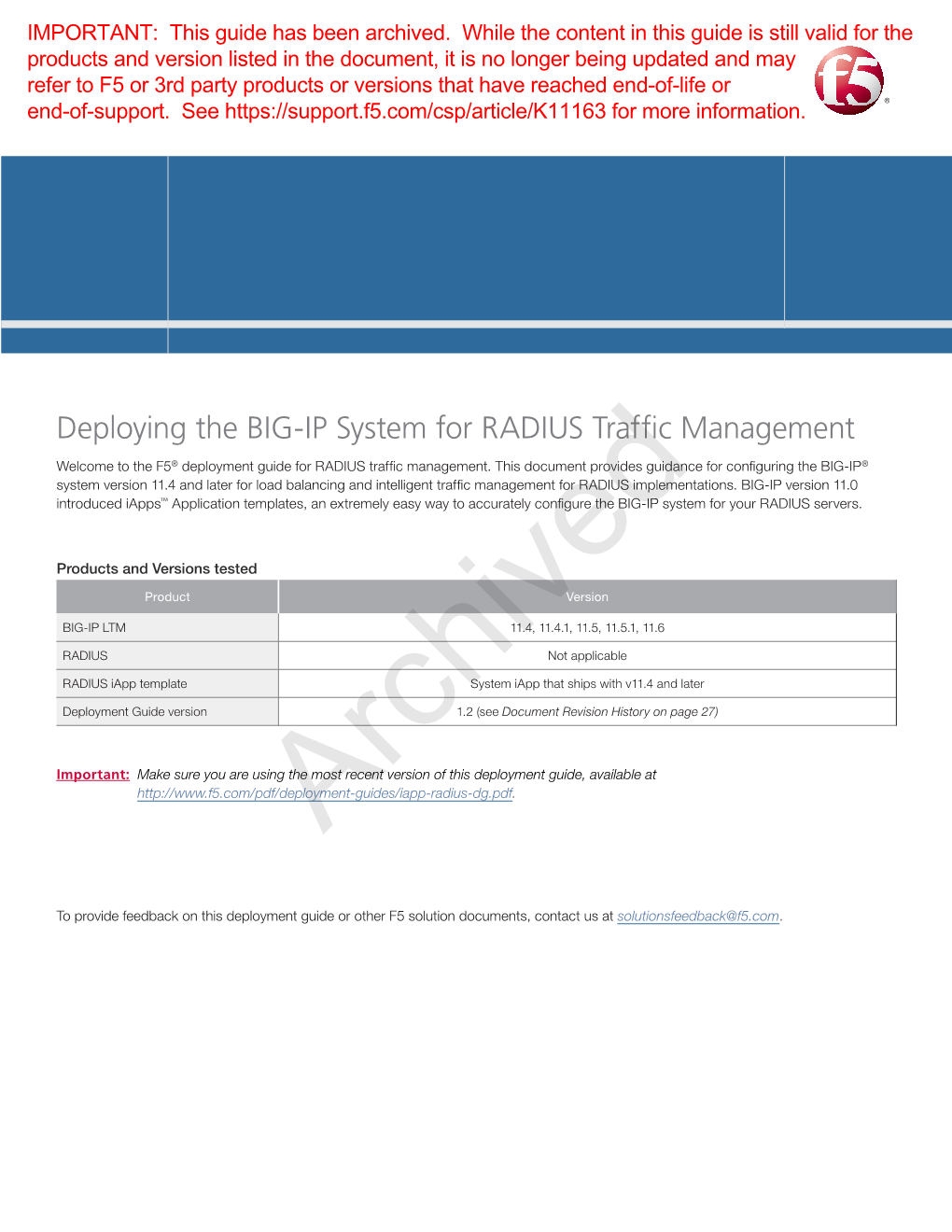 Deploying the BIG-IP System for RADIUS Traffic Management Welcome to the F5® Deployment Guide for RADIUS Traffic Management