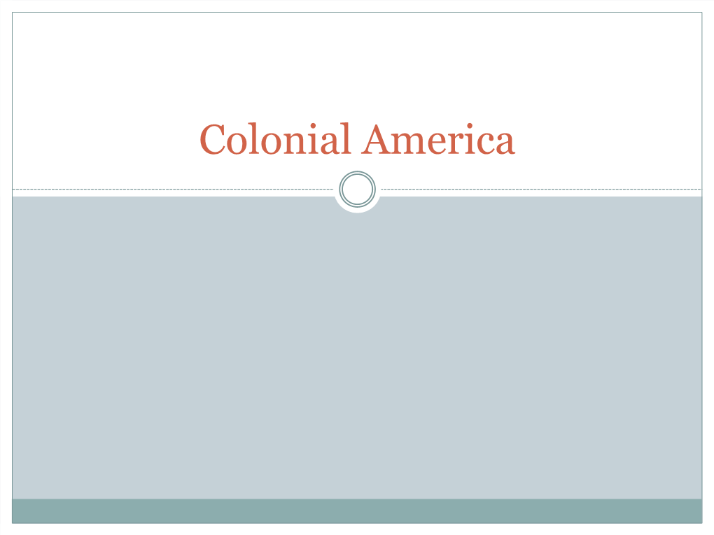 Colonial America Colonial America – Test Preview