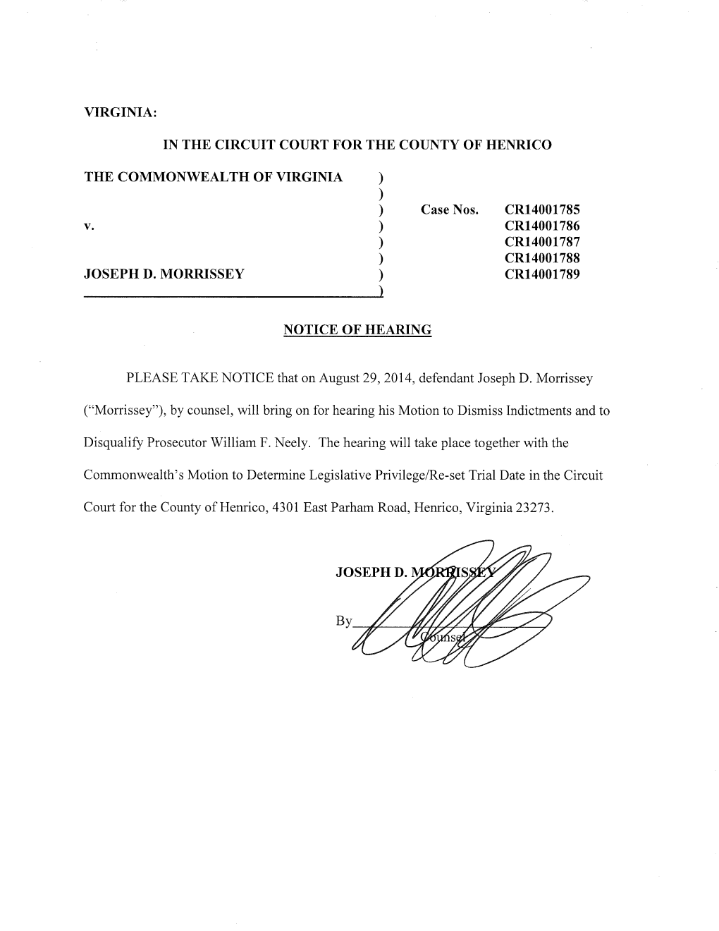 ("Morrissey"), by Counsel, Will Bring on for Hearing His Motion to Dismiss Indictments and To