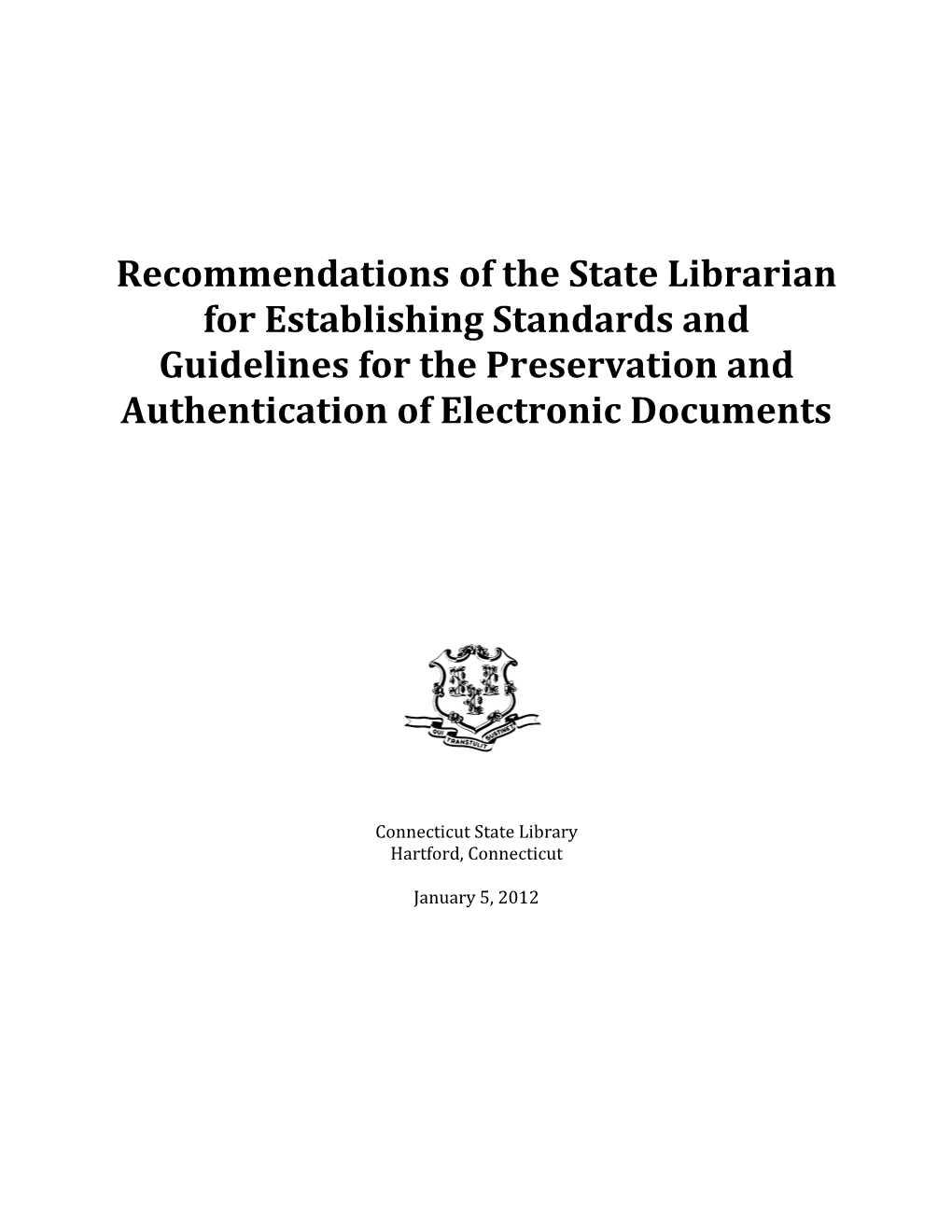 Recommendations on Establishing Standards and Guidelines for the Preservation and Authentication of Electronic Documents