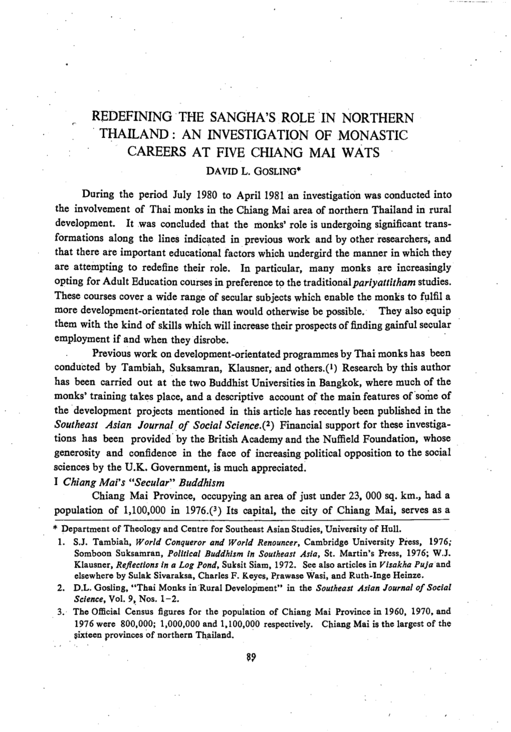 REDEFINING the SANGHA's ROLE in NORTHERN THAILAND : an INVESTIGATION of .MONASTIC CAREERS at FIVE CHIANG Mal W ATS DAVID L