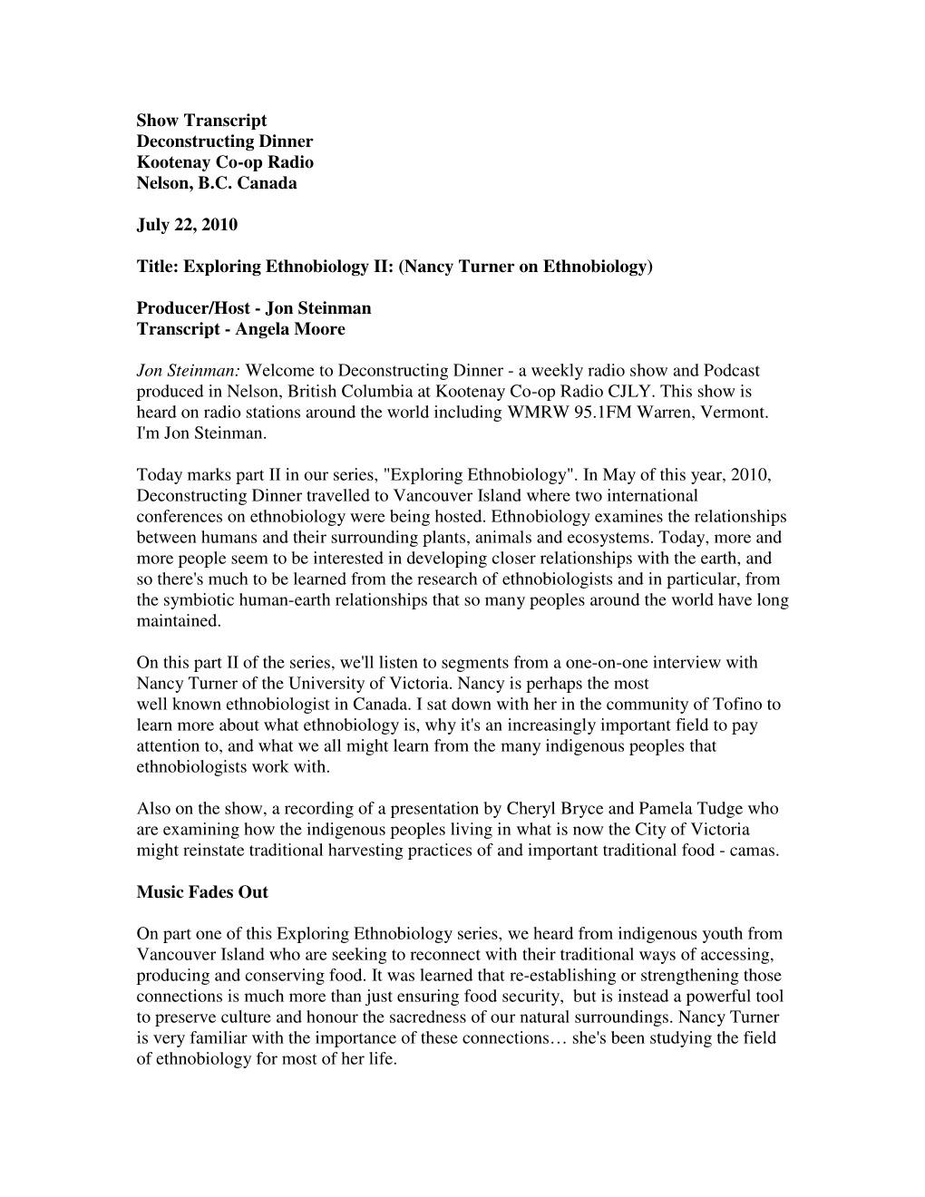 Show Transcript Deconstructing Dinner Kootenay Co-Op Radio Nelson, B.C. Canada July 22, 2010 Title: Exploring Ethnobiology II: (