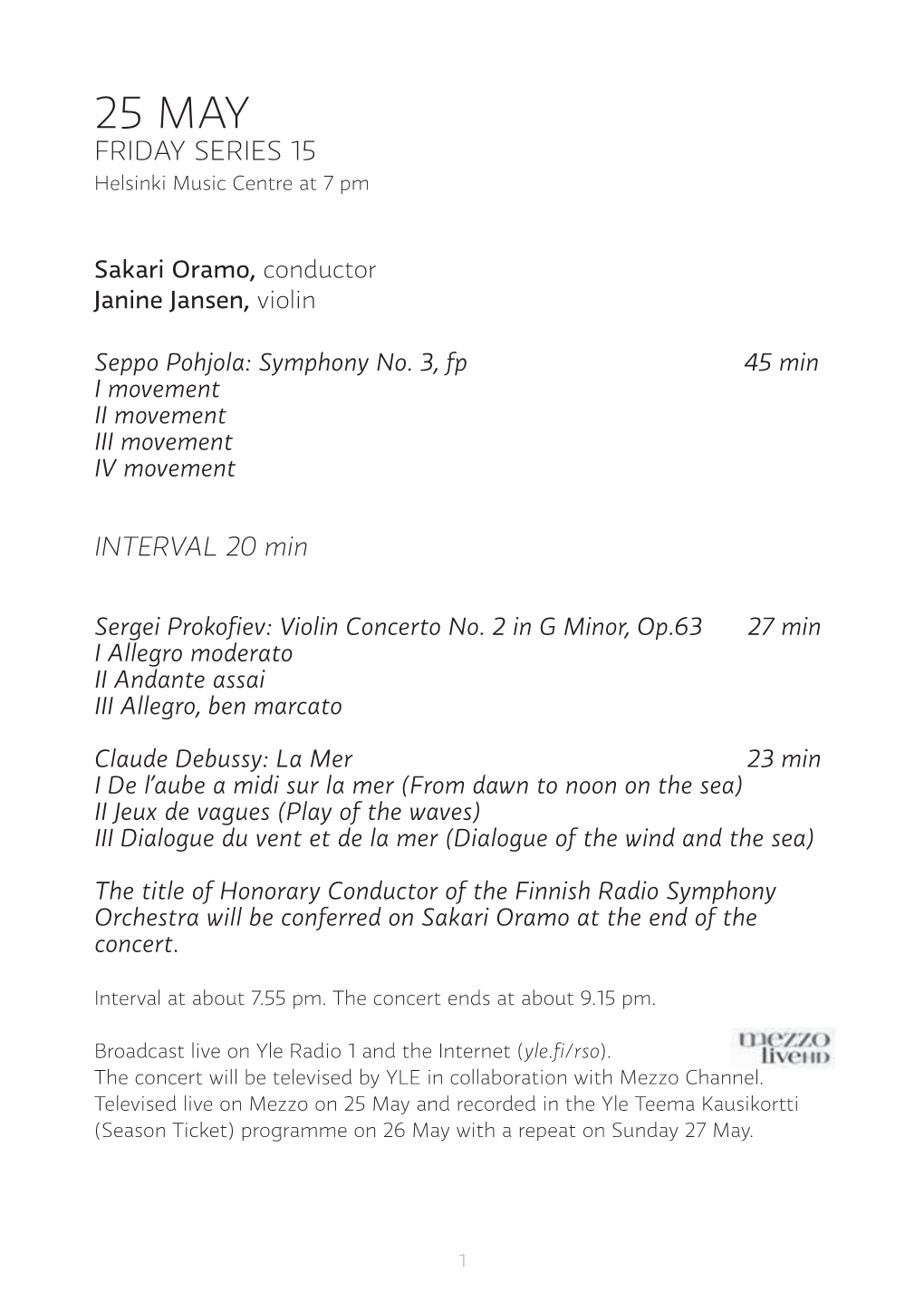 25 MAY FRIDAY SERIES 15 Helsinki Music Centre at 7 Pm