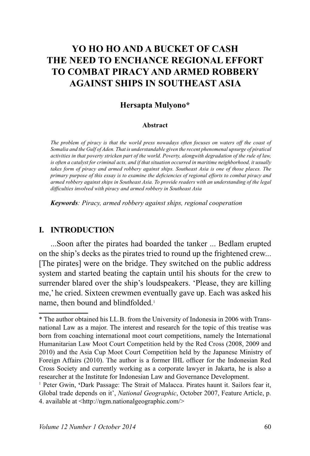 Yo Ho Ho and a Bucket of Cash the Need to Enchance Regional Effort to Combat Piracy and Armed Robbery Against Ships in Southeast Asia