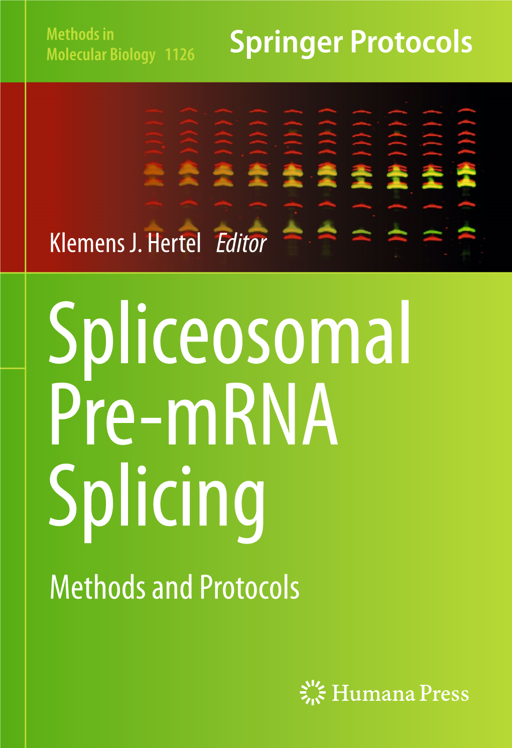 Spliceosomal Pre-Mrna Splicing Methods and Protocols M ETHODS in MOLECULAR BIOLOGY