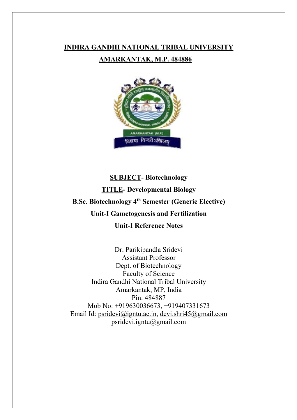 Developmental Biology B.Sc. Biotechnology 4Th Semester (Generic Elective) Unit-I Gametogenesis and Fertilization Unit-I Reference Notes