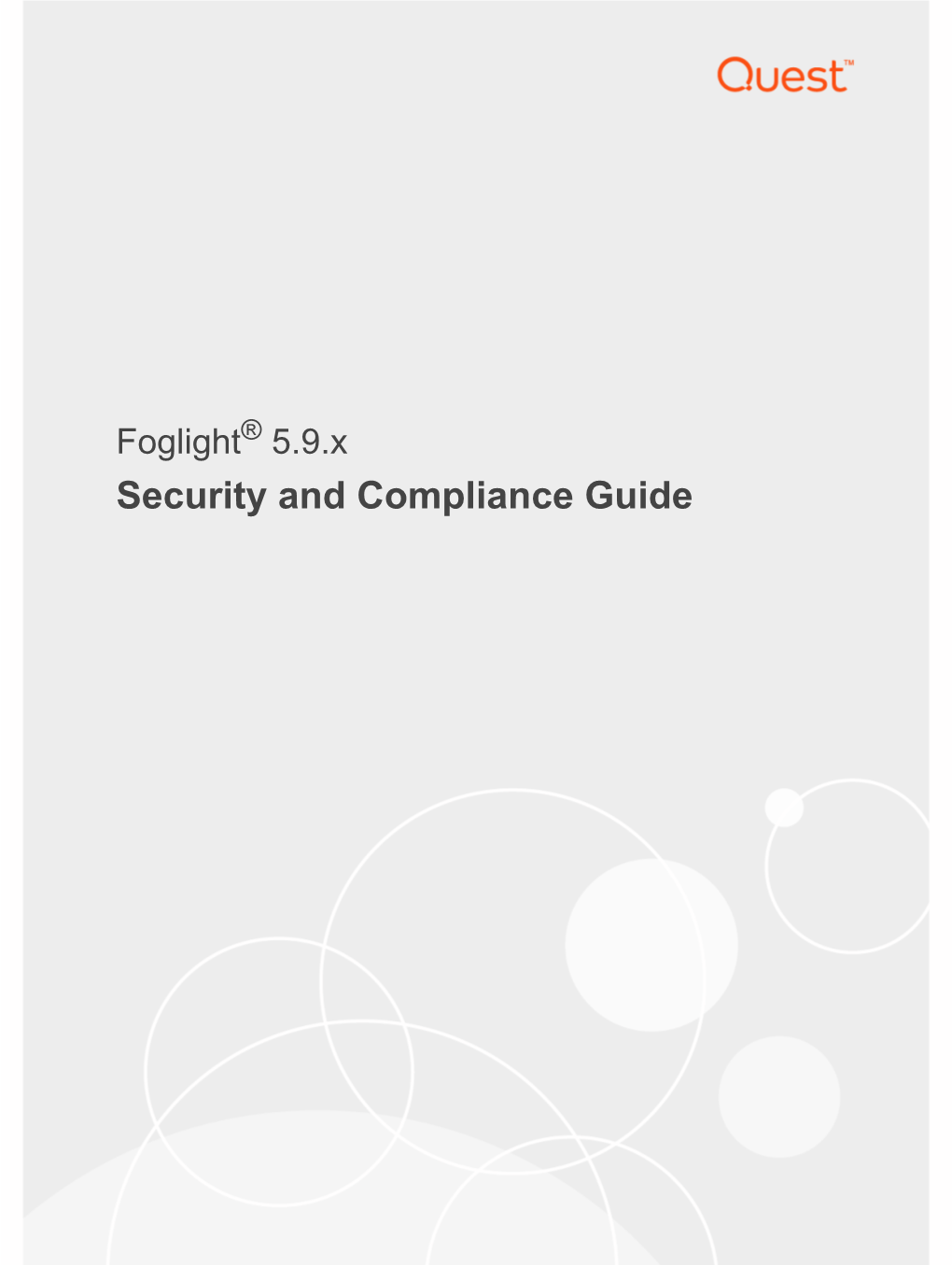 Foglight Security and Compliance Guide Updated - March 2020 Software Version - 5.9.X Contents