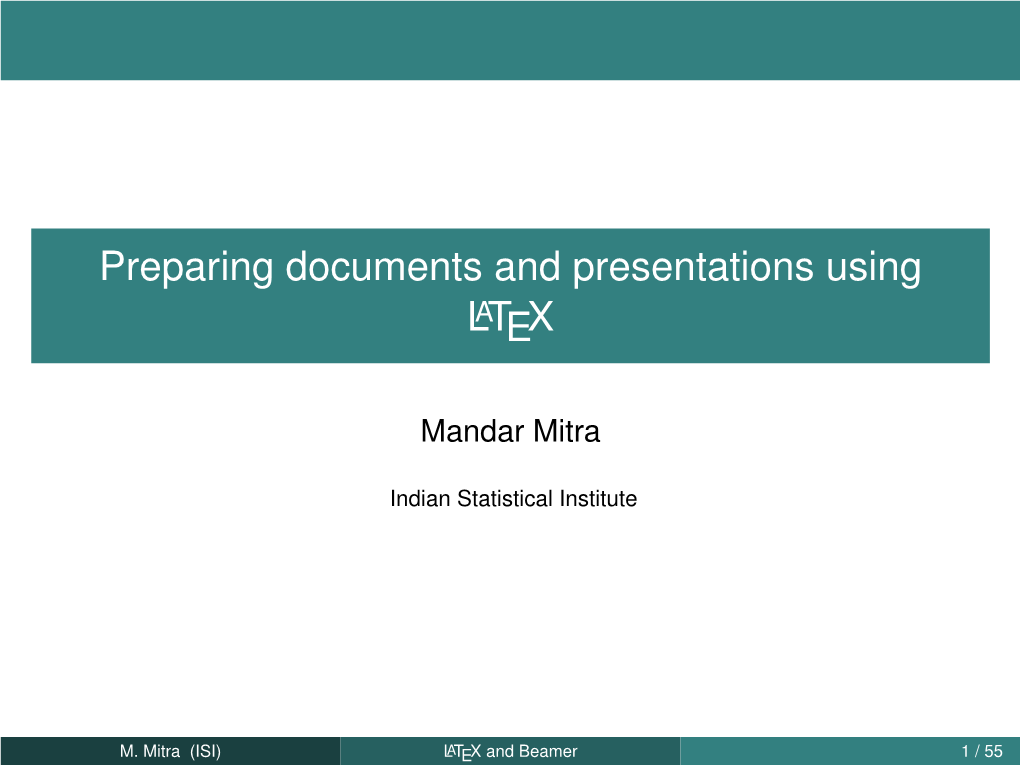 Preparing Documents and Presentations Using LATEX