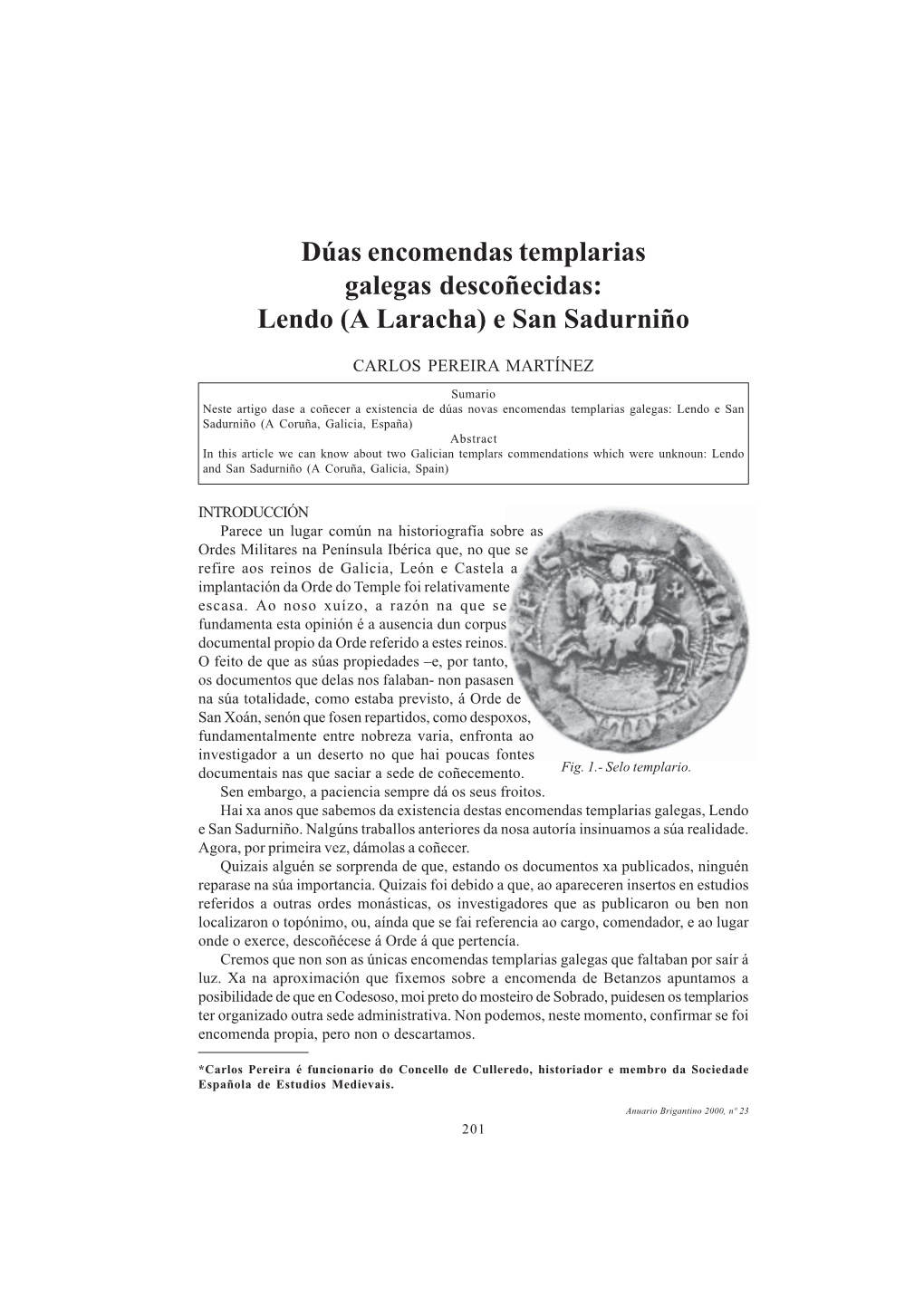 DÚAS ENCOMENDAS TEMPLARIAS GALEGAS DESCOÑECIDAS: LENDO E SAN SADURNIÑO Dúas Encomendas Templarias Galegas Descoñecidas: Lendo (A Laracha) E San Sadurniño