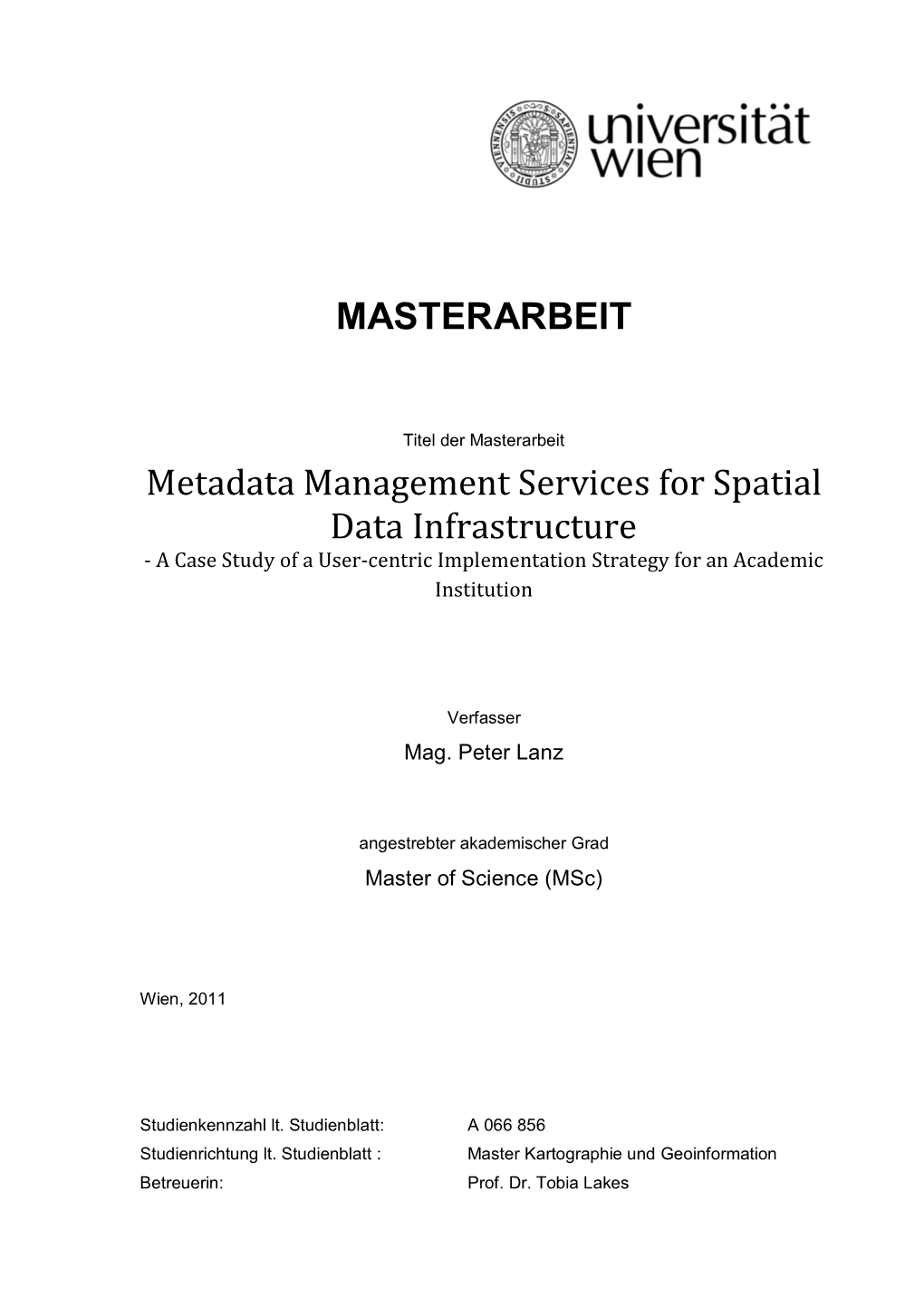 Metadata Management Services for Spatial Data Infrastructure - a Case Study of a User-Centric Implementation Strategy for an Academic Institution