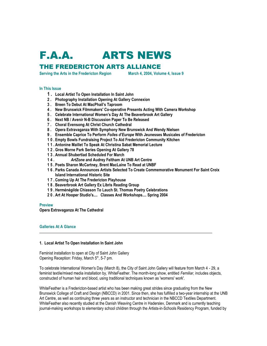 F.A.A. ARTS NEWS the FREDERICTON ARTS ALLIANCE Serving the Arts in the Fredericton Region March 4, 2004, Volume 4, Issue 9