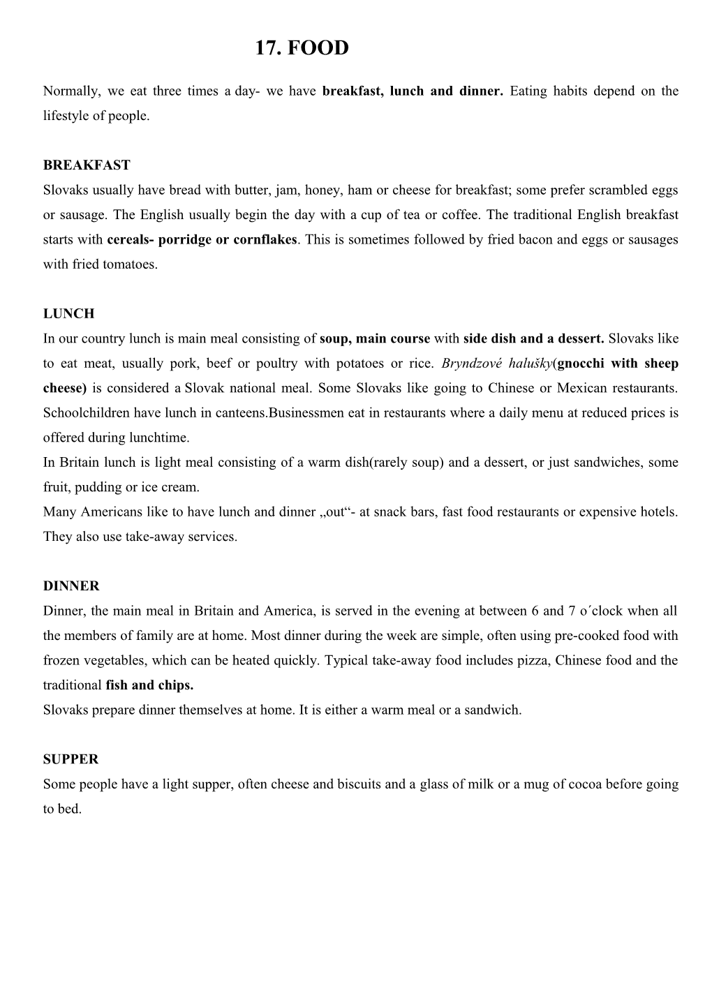 Normally, We Eat Three Times Aday- We Have Breakfast, Lunch and Dinner. Eating Habits Depend