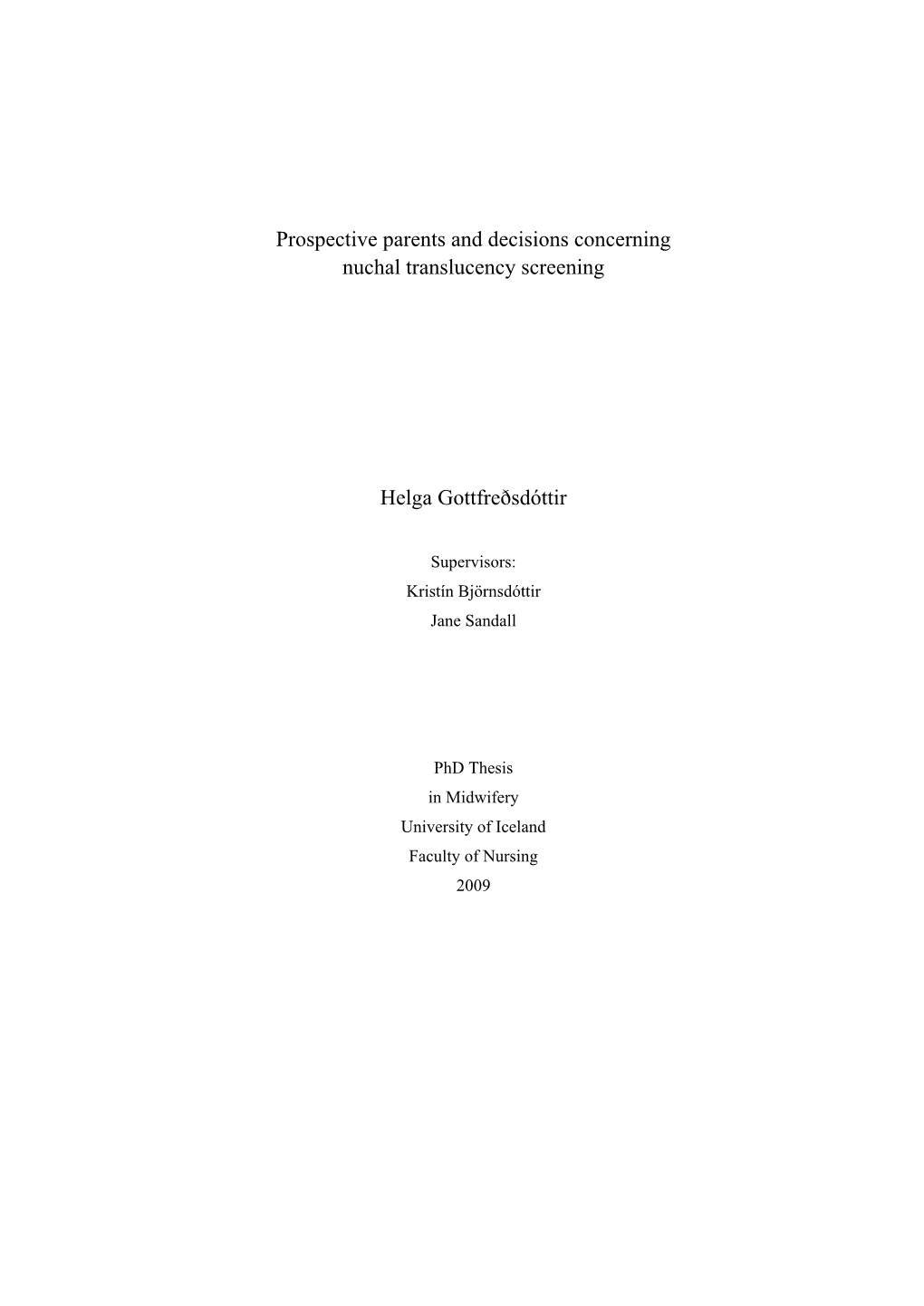 Prospective Parents and Decisions Concerning Nuchal Translucency Screening Helga Gottfreðsdóttir