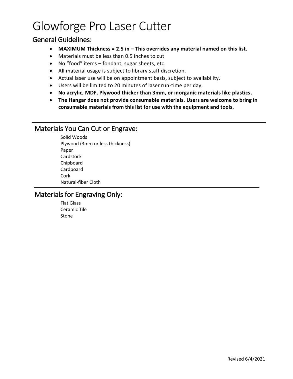 Glowforge Pro Laser Cutter General Guidelines:  MAXIMUM Thickness = 2.5 in – This Overrides Any Material Named on This List